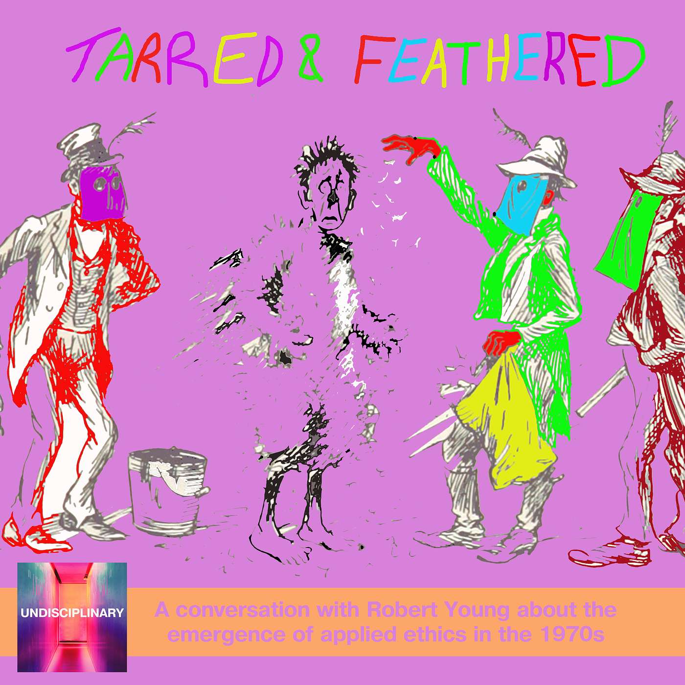 Tarred & feathered - talking with Robert Young about the emergence of applied ethics in the 1970s episode artwork