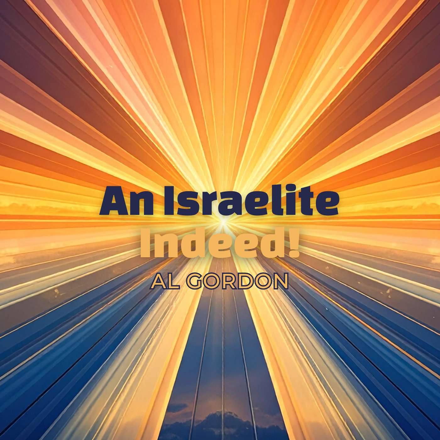 FEBRUARY SERIES • An Israelite Indeed! • Al Gordon
