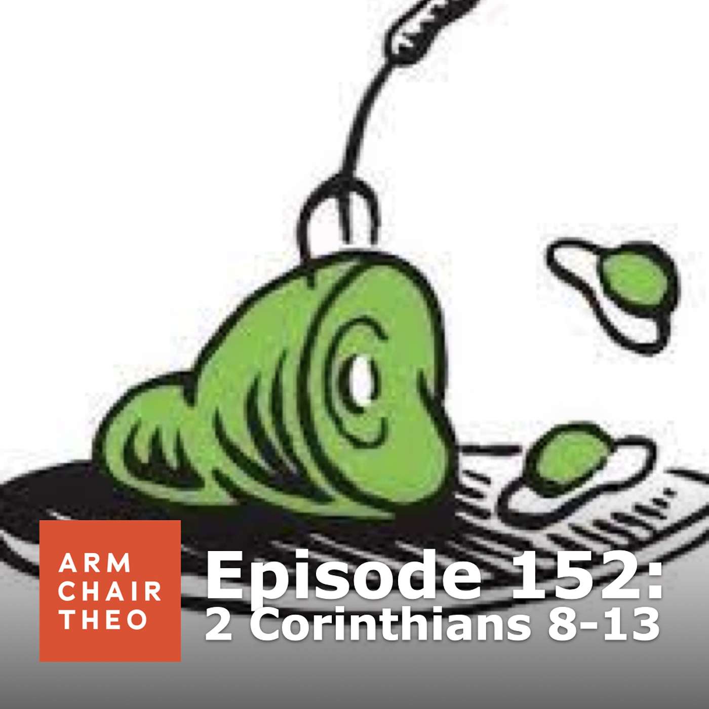 Episode 152: 2 Corinthians 8-13