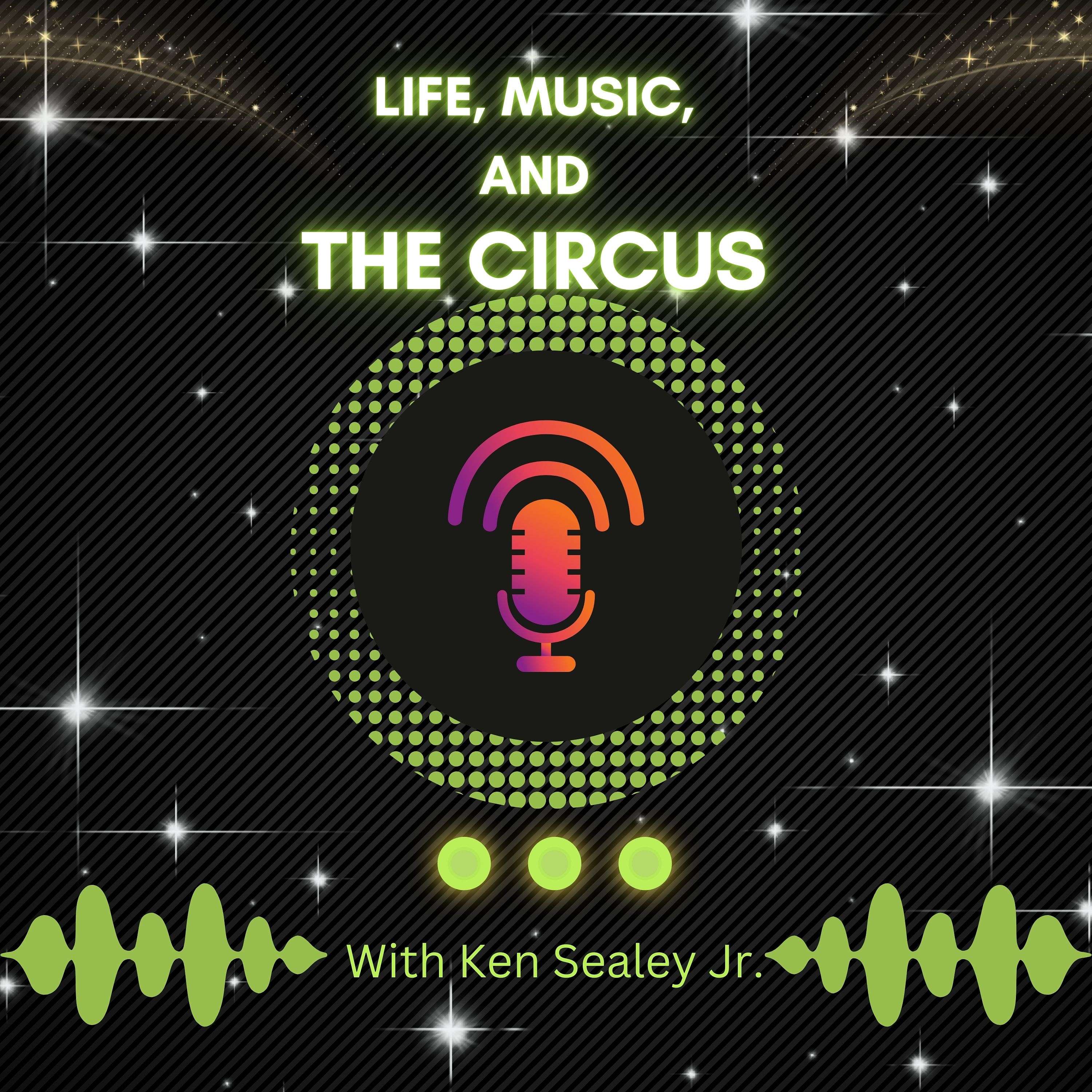 Music, Life, and The Circus podcast artwork