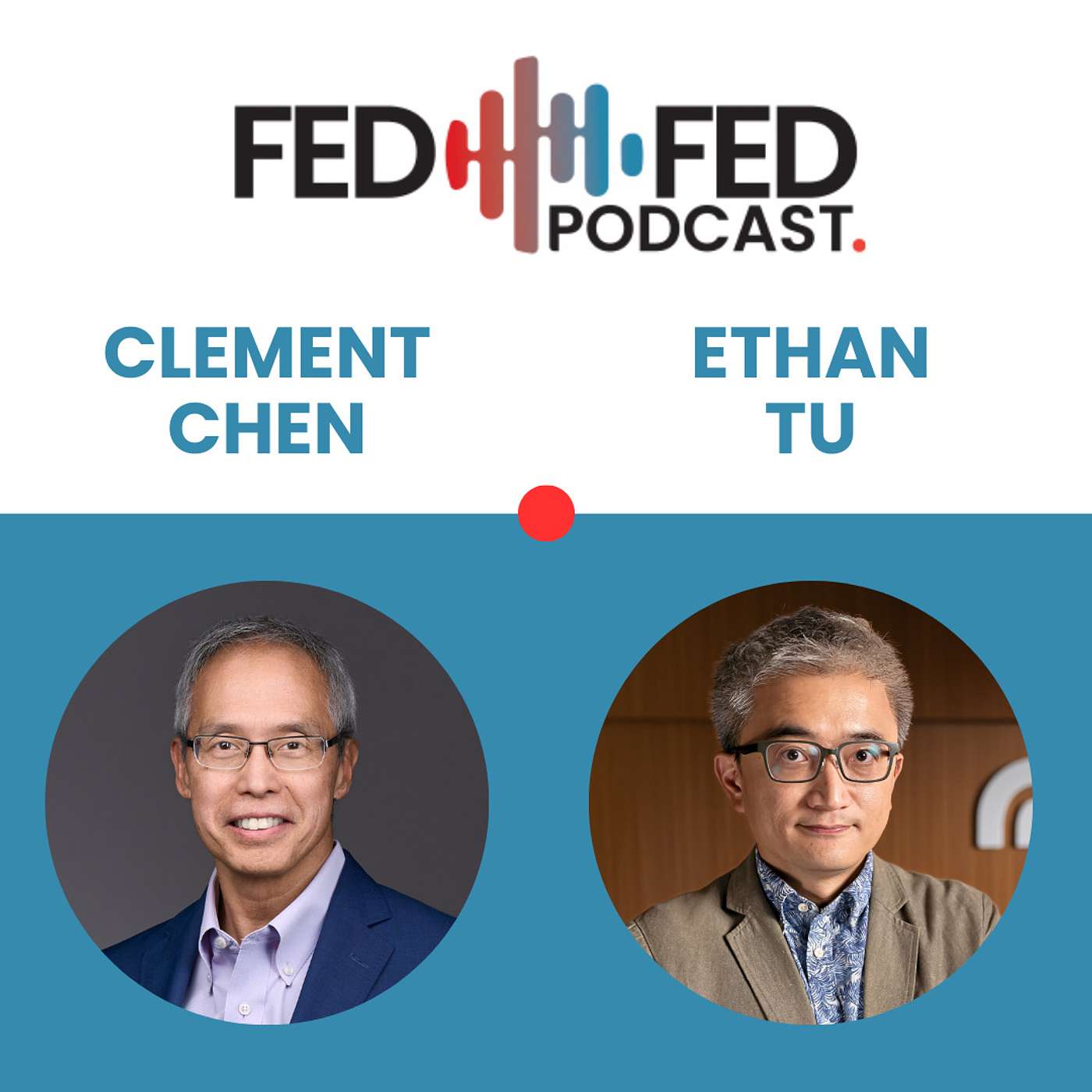 Fed to Fed Podcast - A Conversation with Clement Chen and Ethan Tu episode artwork