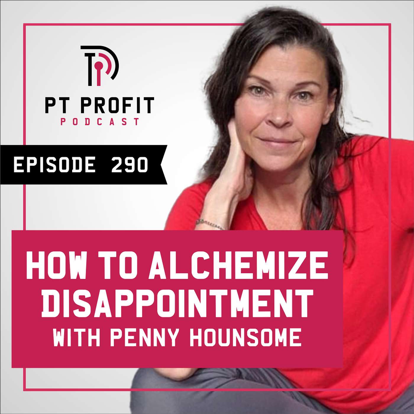 How to Alchemize Disappointment with Penny Hounsome