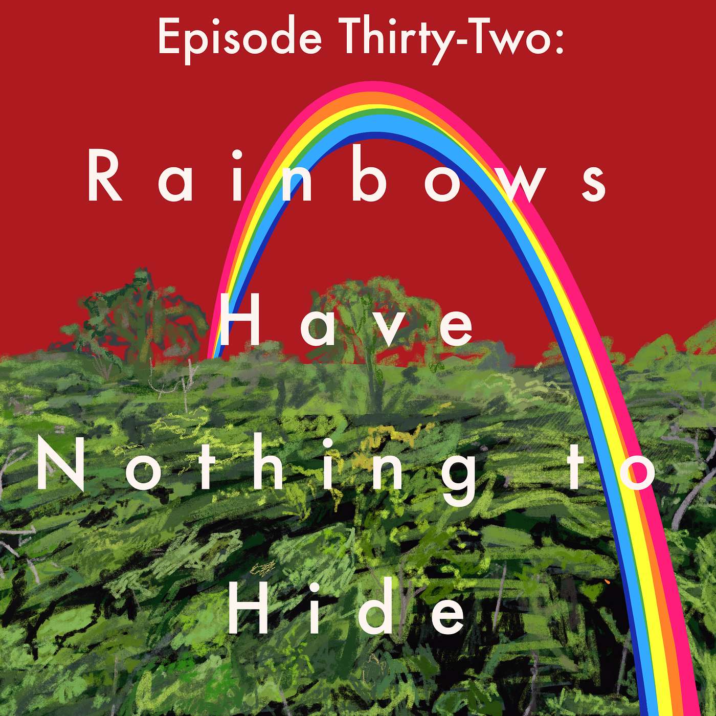 32: Rainbows Have Nothing to Hide episode artwork