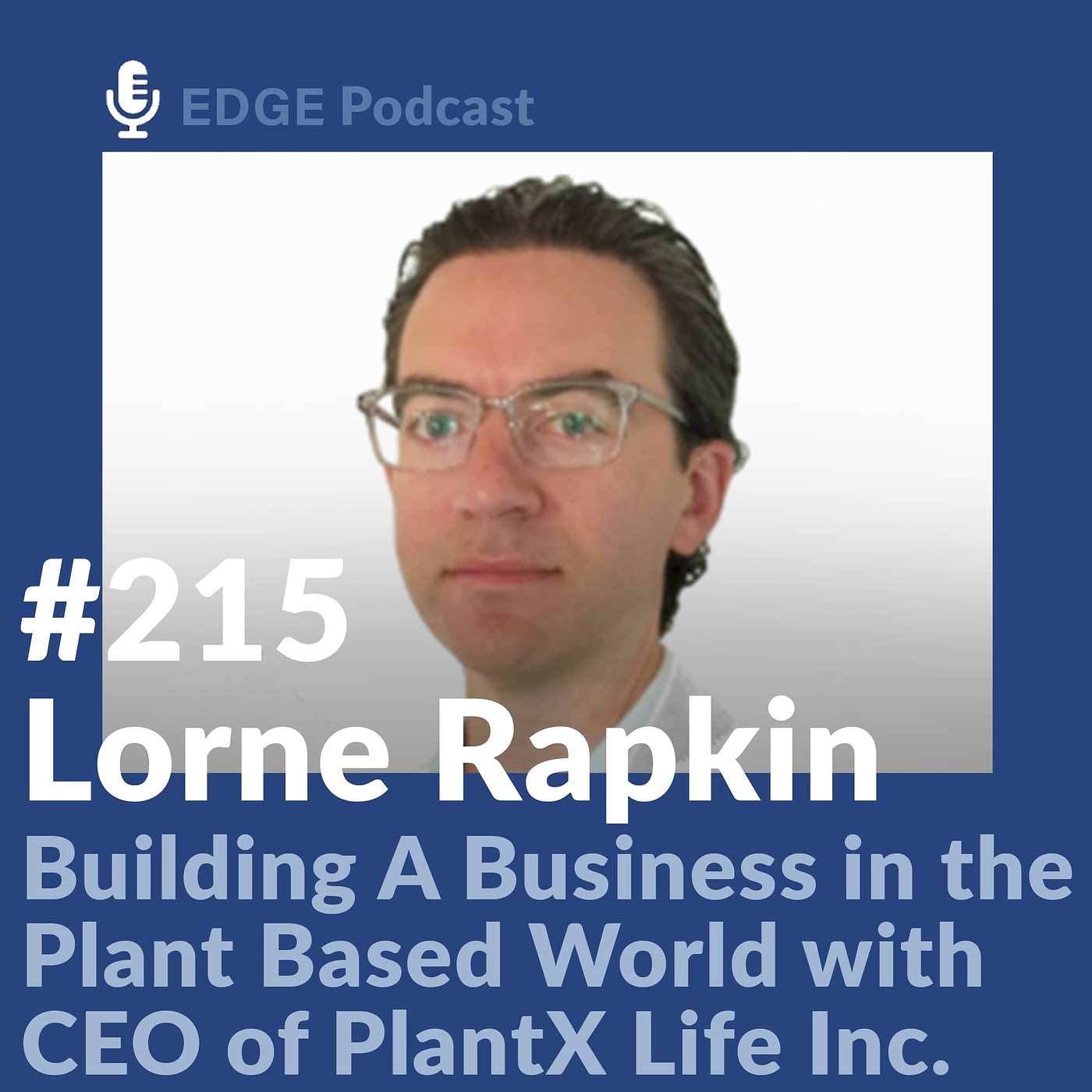 Building a Business in the Plant Based World with Lorne Rapkin CEO of PlantX Life Inc