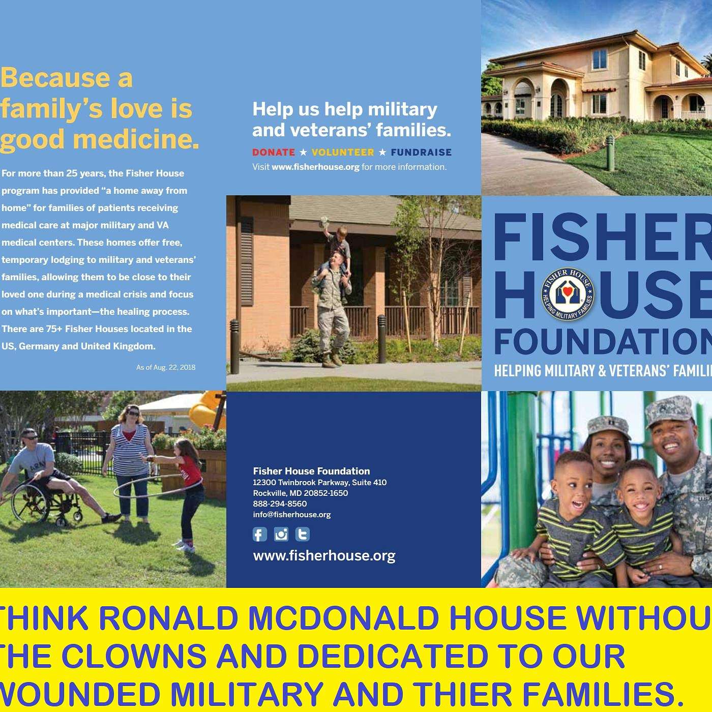 The Fisher House is to our military families is as the Ronald McDonald House is to our civilian population but without the clowns.:But what they do have is scholar ships available to deserving youth.
