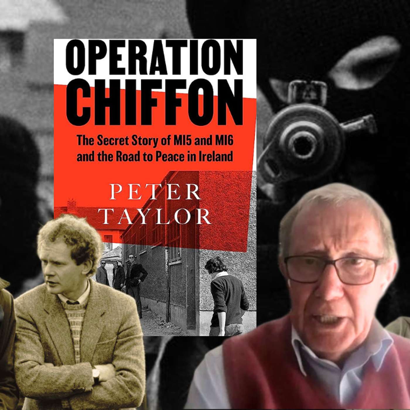 THE TROUBLES, IRA, SECRET PEACE TALKS & WHAT IS A TERRORIST ?? | Peter Taylor, author of “Operation Chiffon