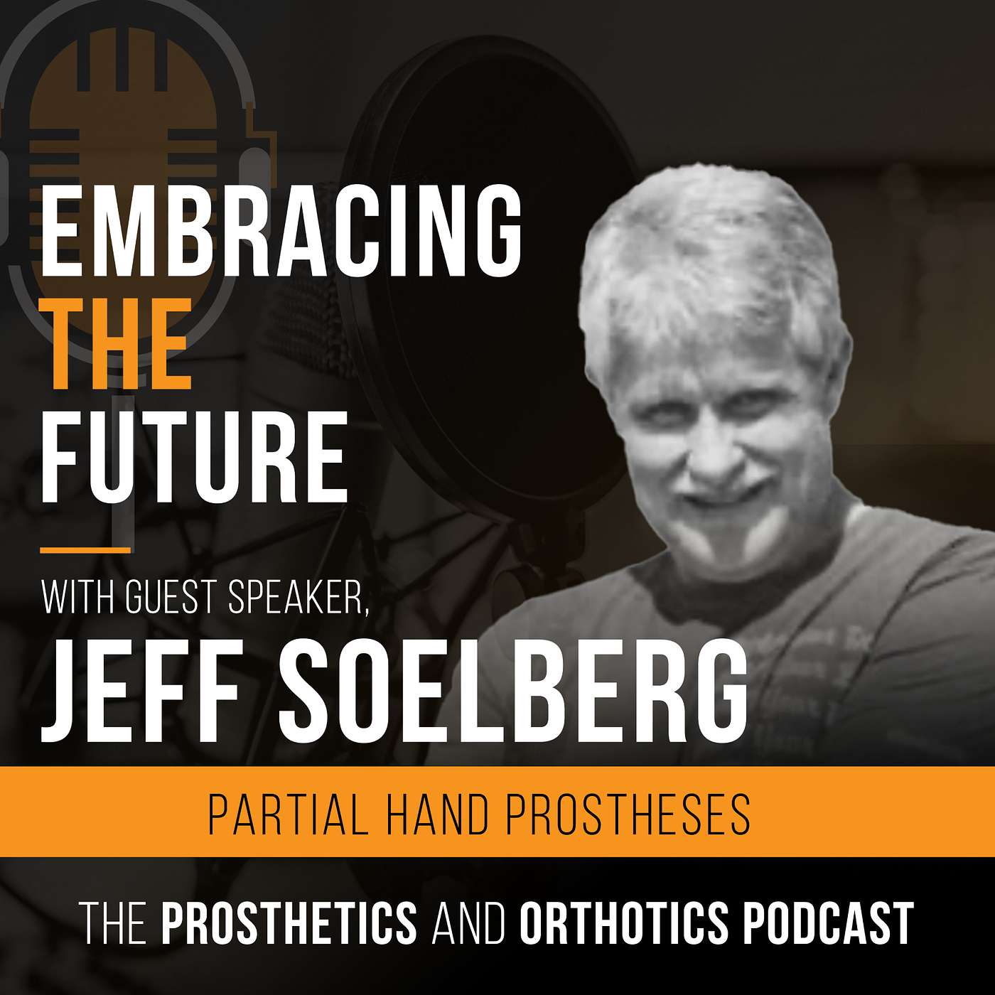 Personal Transformation and Embracing the Future of Partial Hand Prostheses with Jeff Soelberg