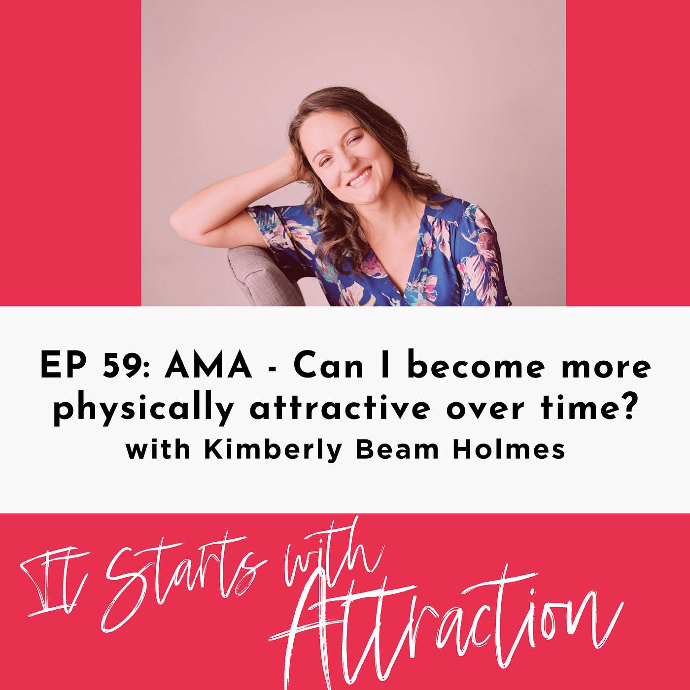 AMA: Can I become more physically attractive over time?