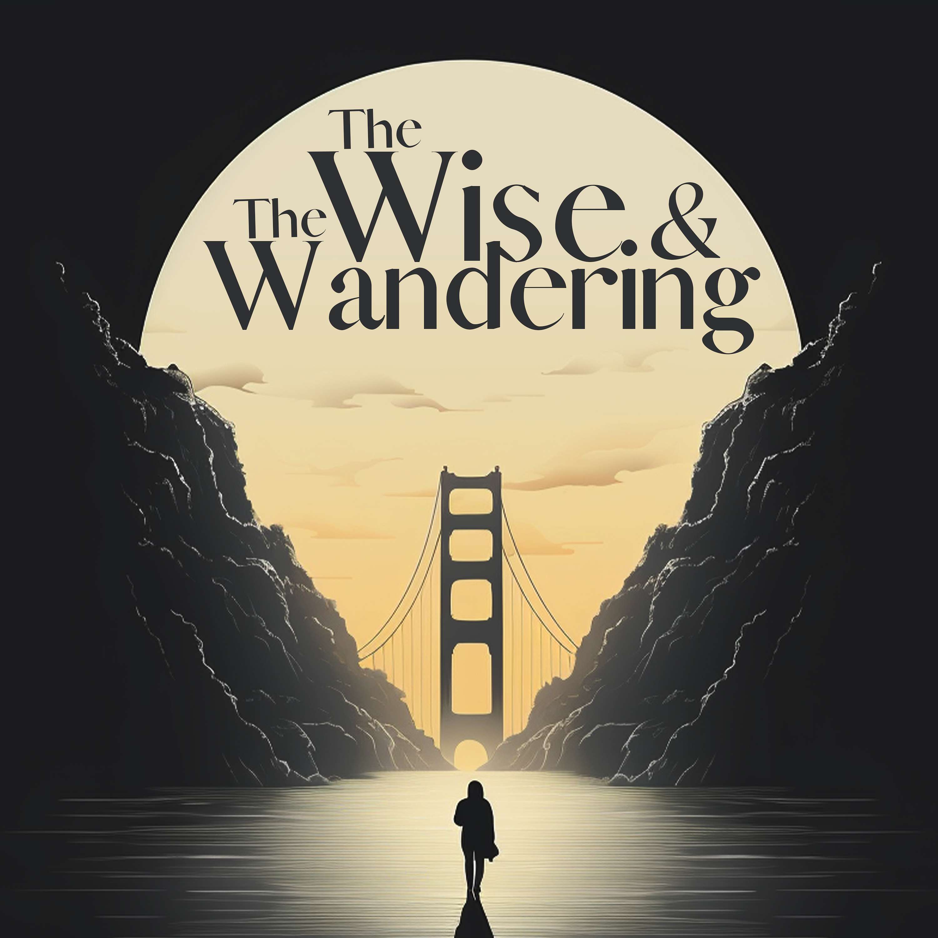 The Wise & The Wandering