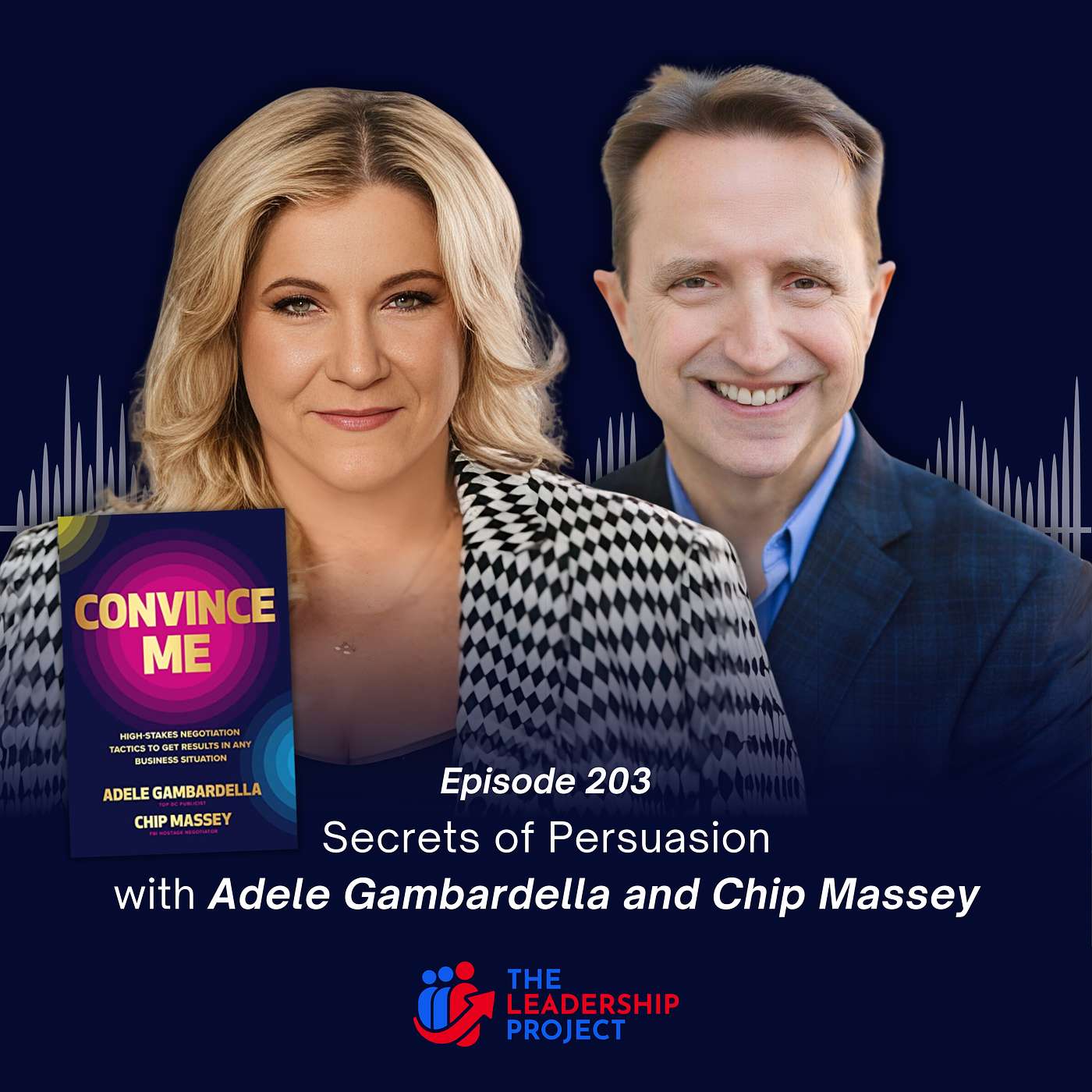 203. Secrets of Persuasion with Adele Gambardella and Chip Massey