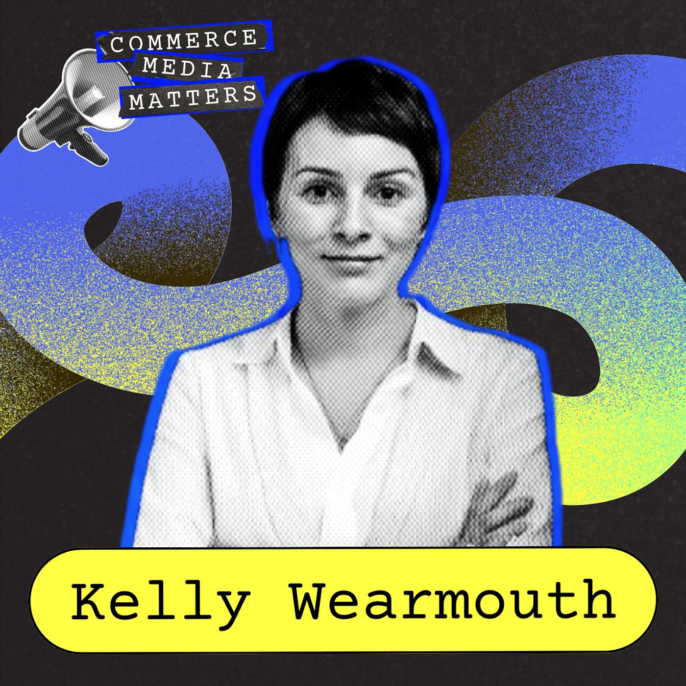 Clicks, Carts, and Connected Commerce with Kelly Wearmouth