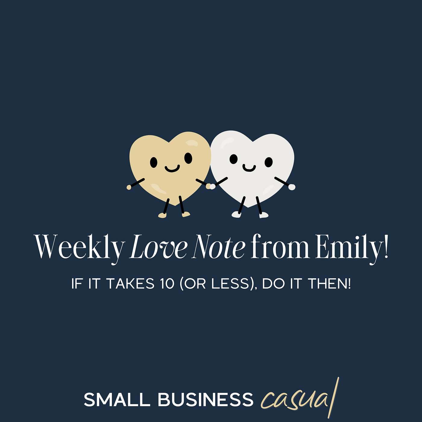 If it Takes 10, Do it Then! Weekly Love Note with Emily ❤️ If it Takes 10, Do it Then! Weekly Love Note with Emily ❤️