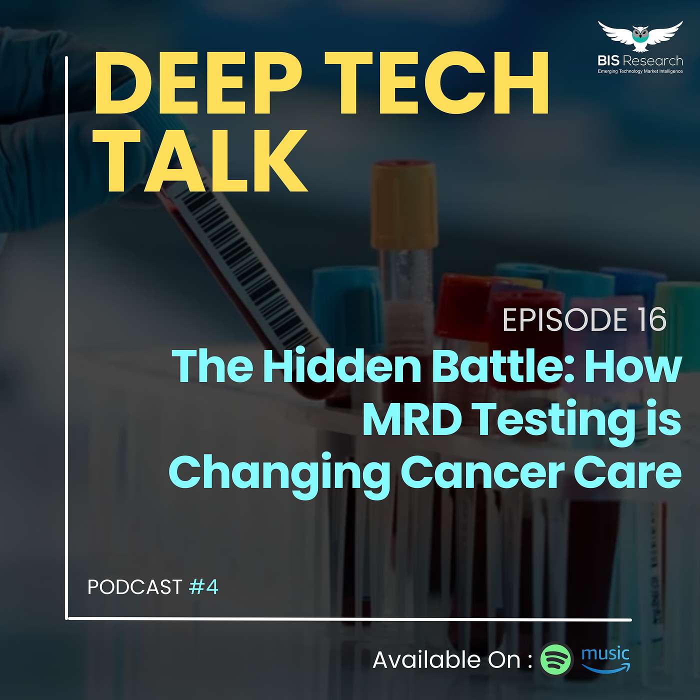 Season 4 I Episode 16 I The Hidden Battle: How MRD Testing is Changing Cancer Care