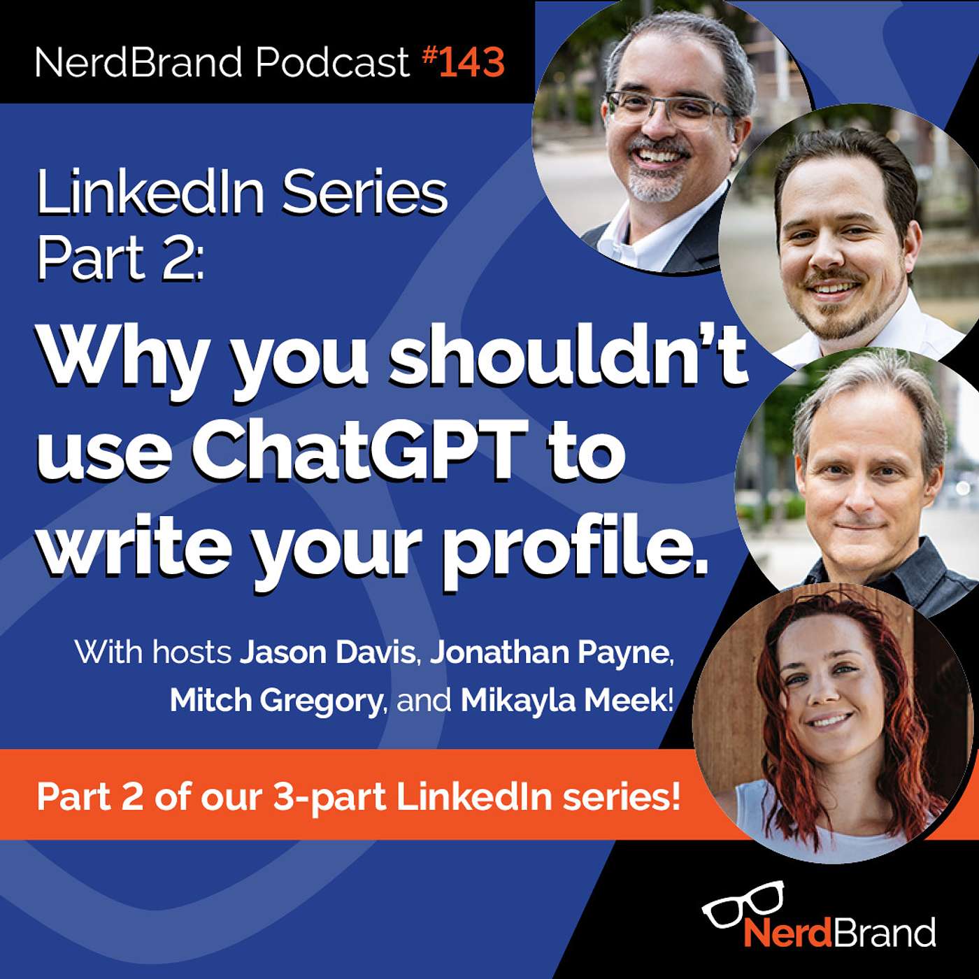 EP143: LinkedIn Series Pt. 2: Why you shouldn’t use ChatGPT to write your profile. episode artwork
