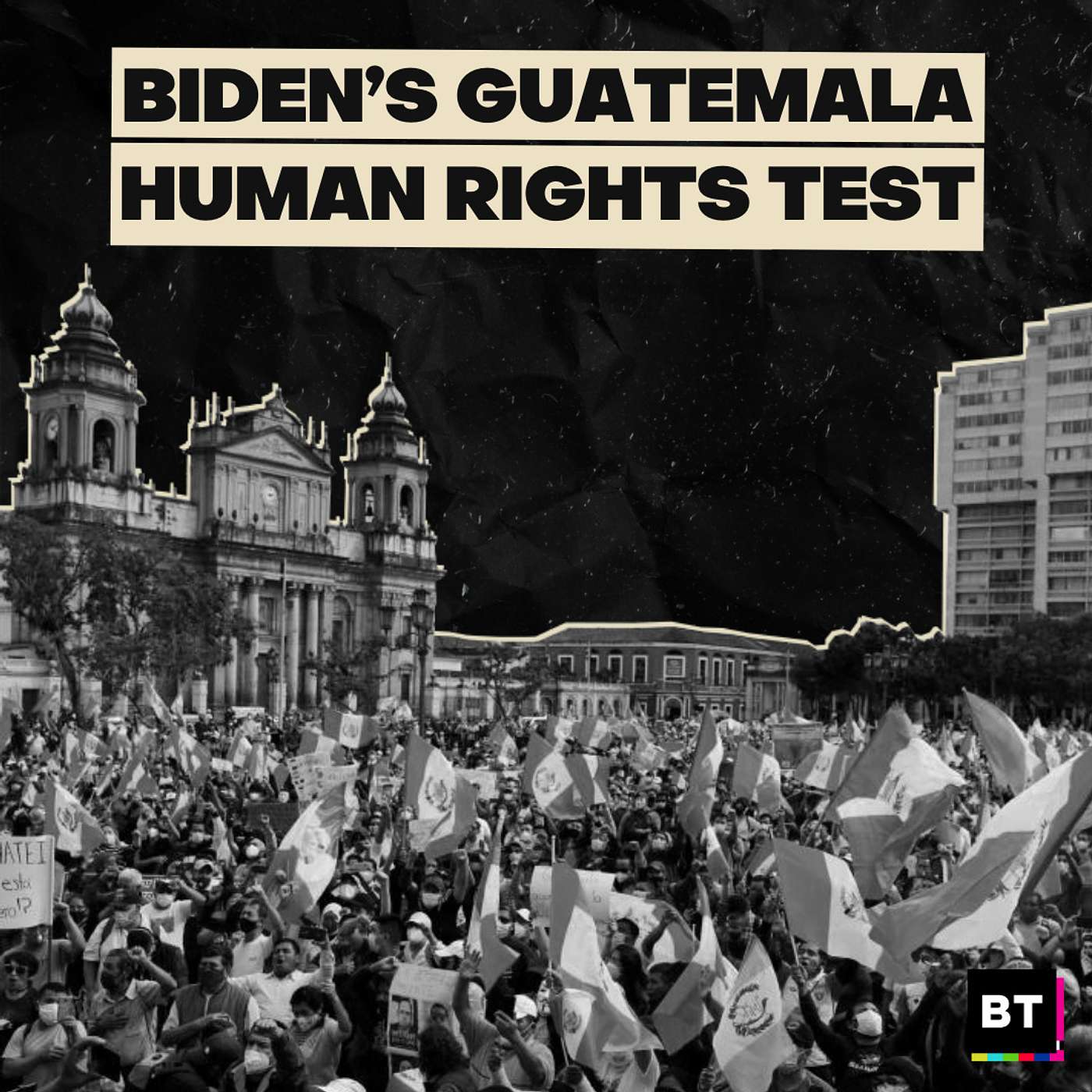 Biden’s Guatemala Human Rights Test episode artwork