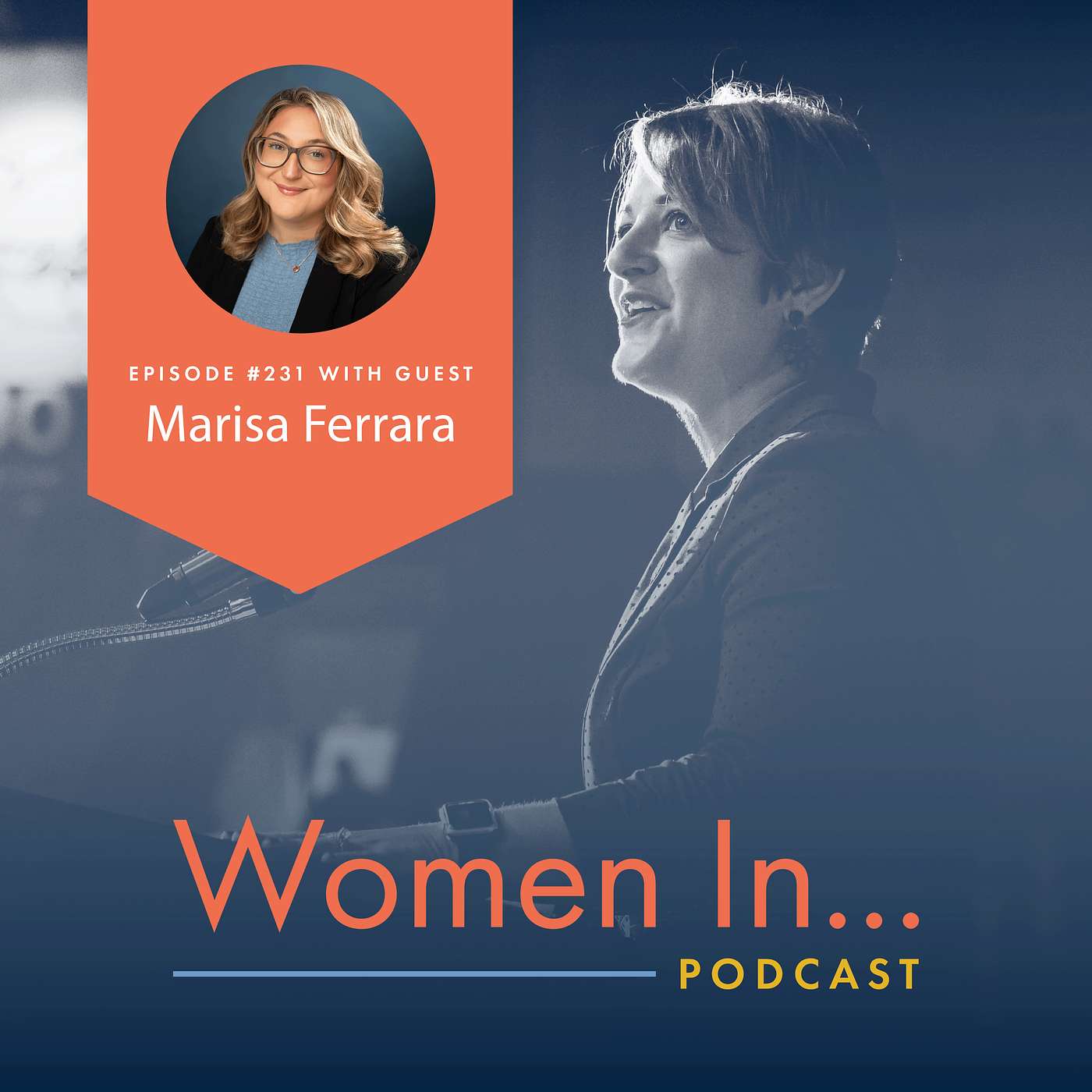 Women In... Episode 231: Marisa Ferrara - Too Much? How Women Build Confidence in Male-Dominated Industries episode artwork