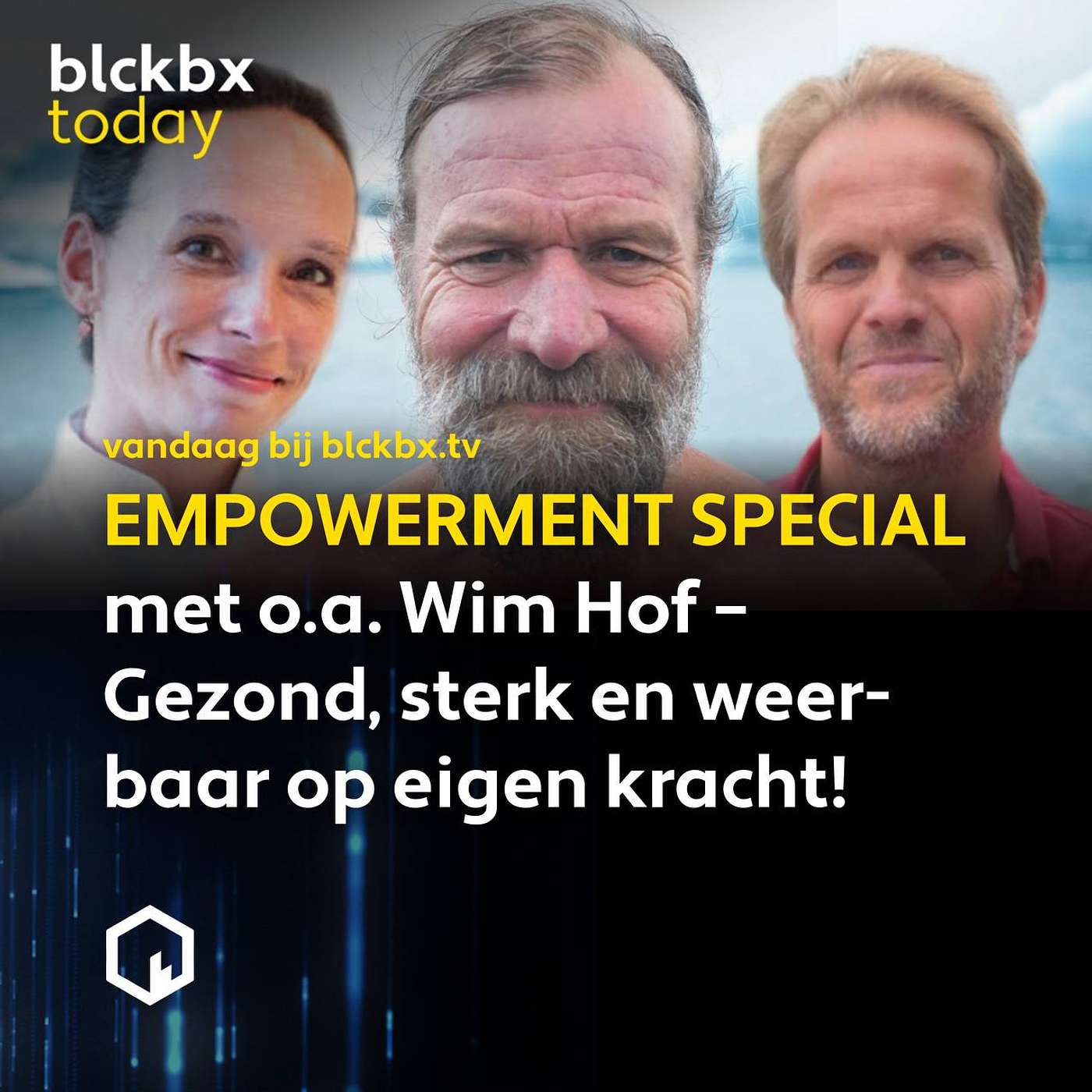 blckbx today #84 'EMPOWERMENT' special met o.a. Wim Hof | Gezond, sterk en weerbaar op eigen kracht!