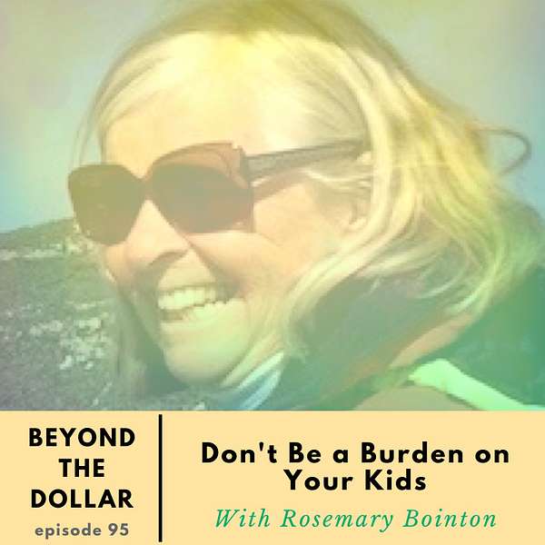 Don't Be a Burden on Your Kids with Rosemary Bointon Artwork