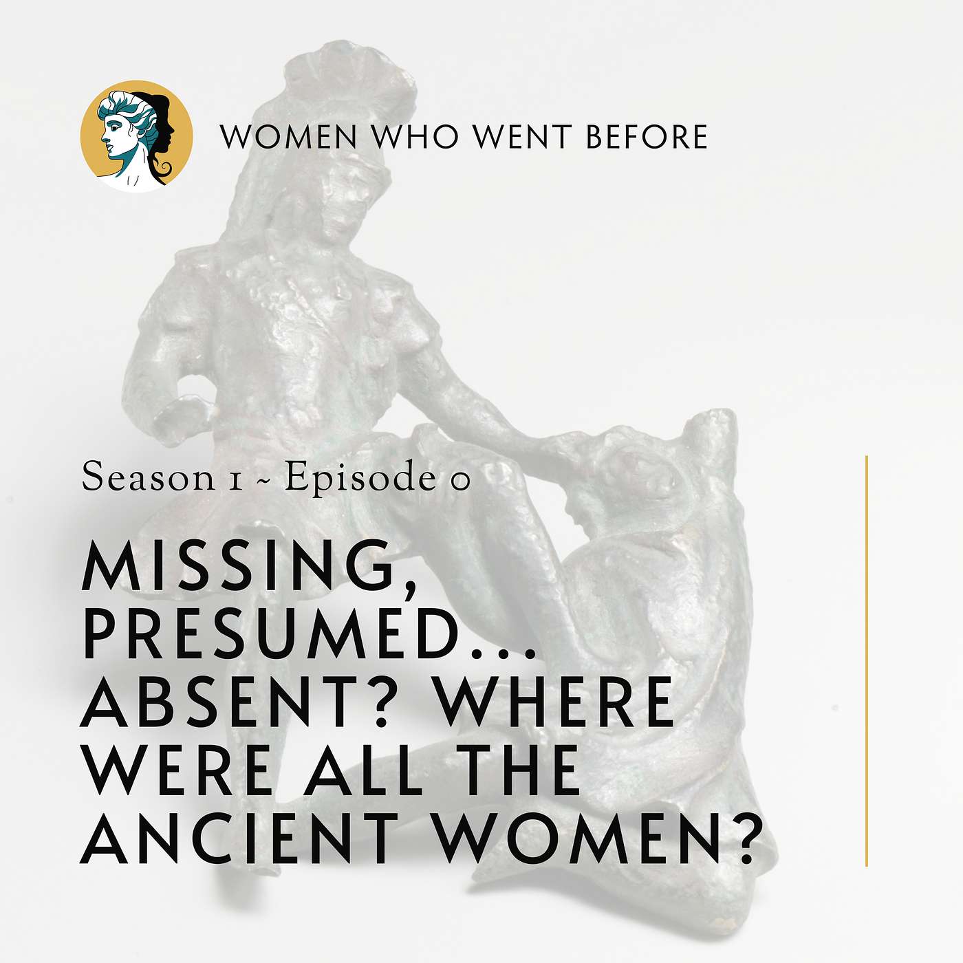 Missing, Presumed…Absent? Where Were All the Ancient Women?