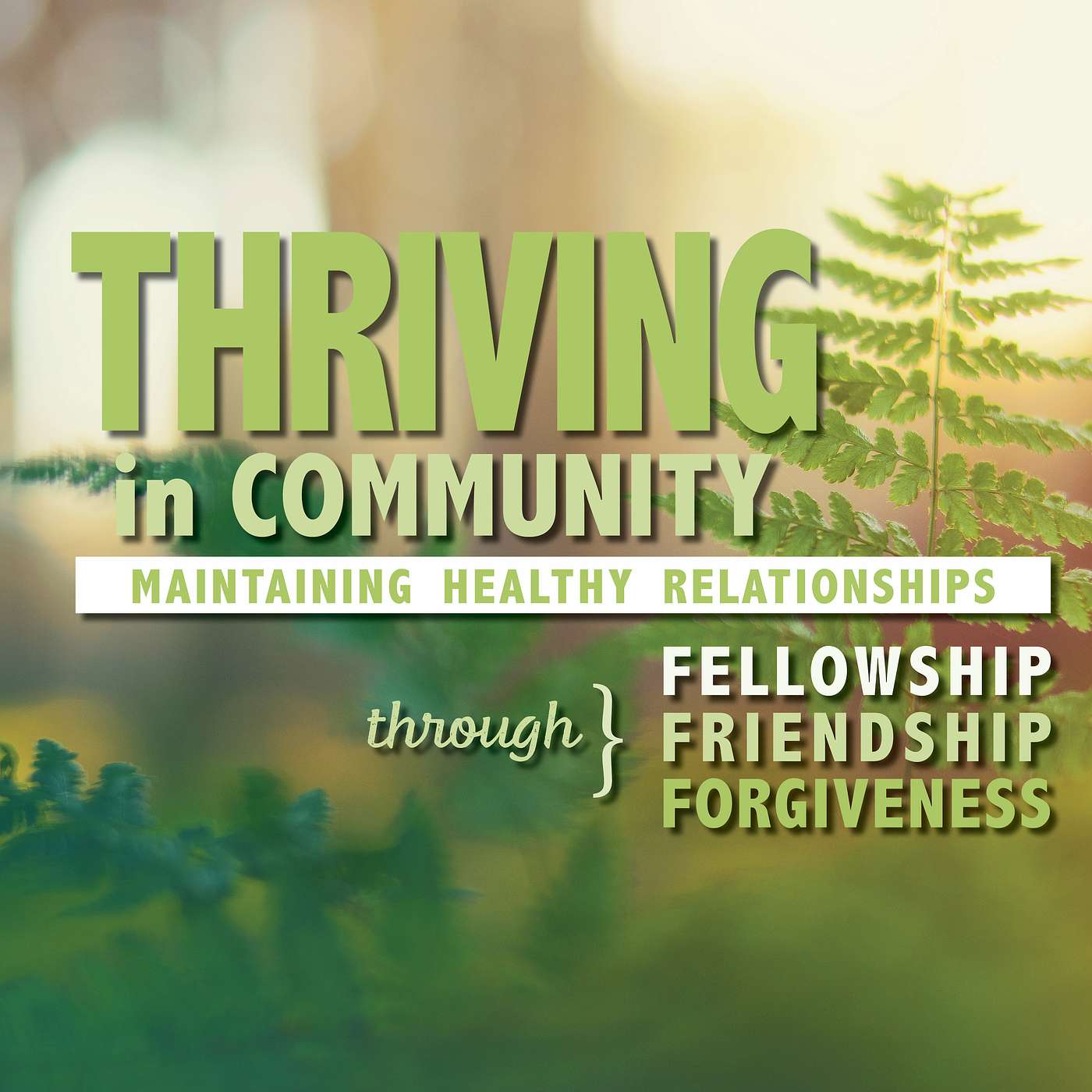 Thriving in Community Part 1: Authentic Love and Christian Community.