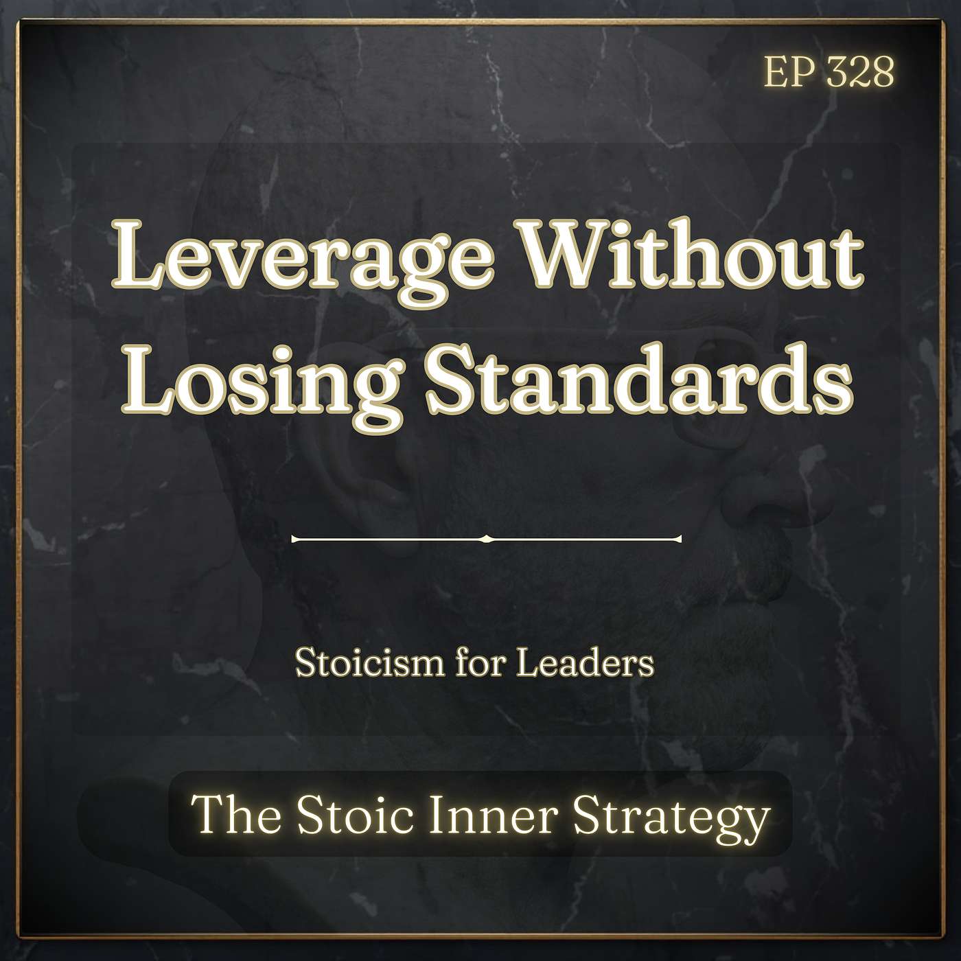 Ep 328 – Leverage Without Losing Standards episode artwork