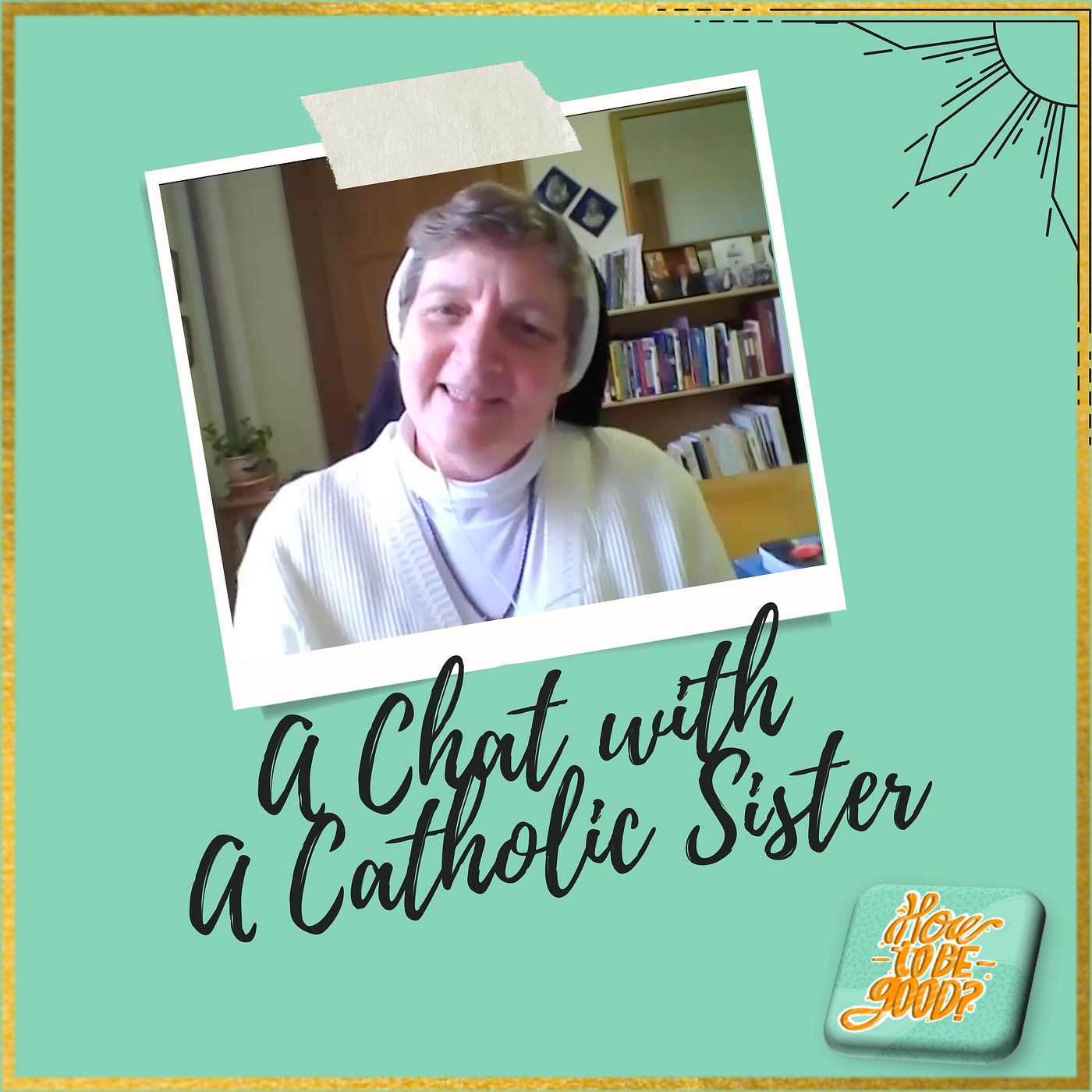 A Chat with a Catholic Sister