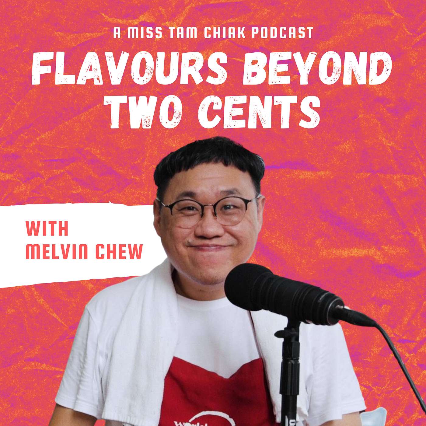 S1E2: Melvin Chew - Flavours Beyond Two Cents