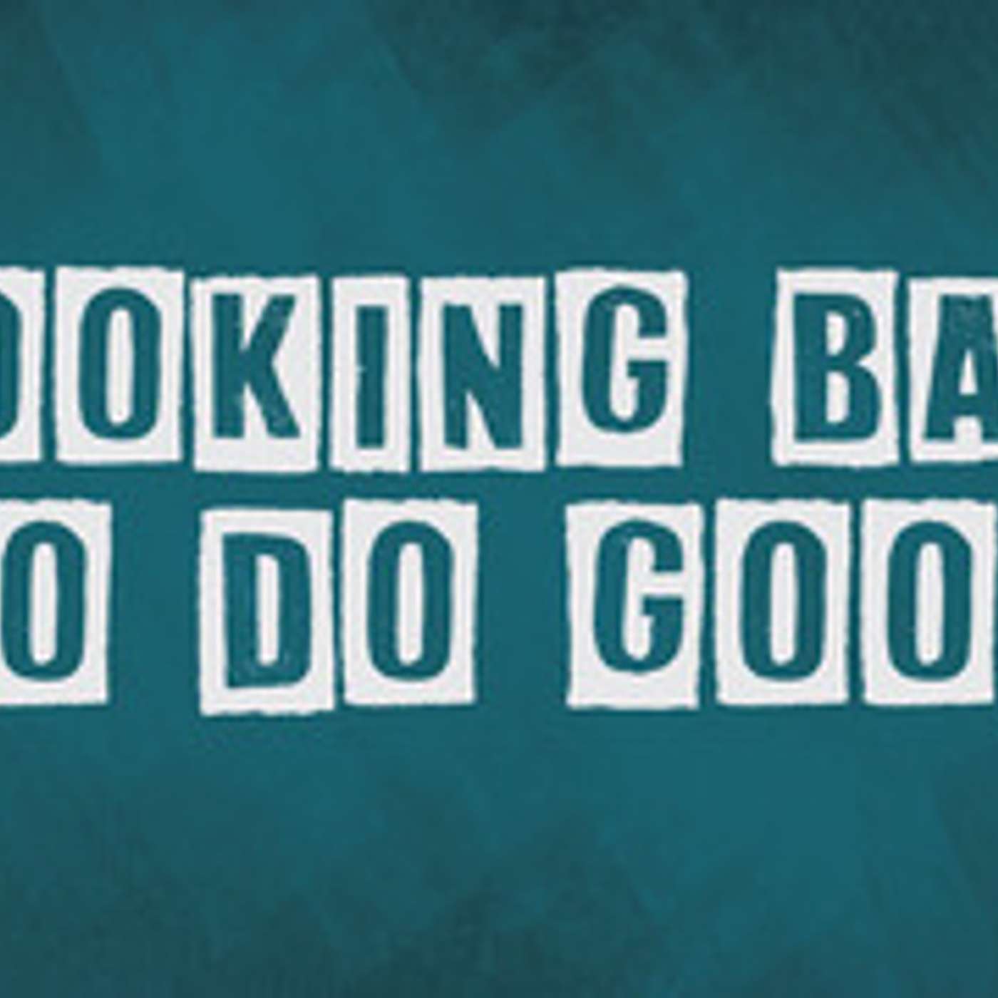 Looking Bad to Do Good! episode artwork