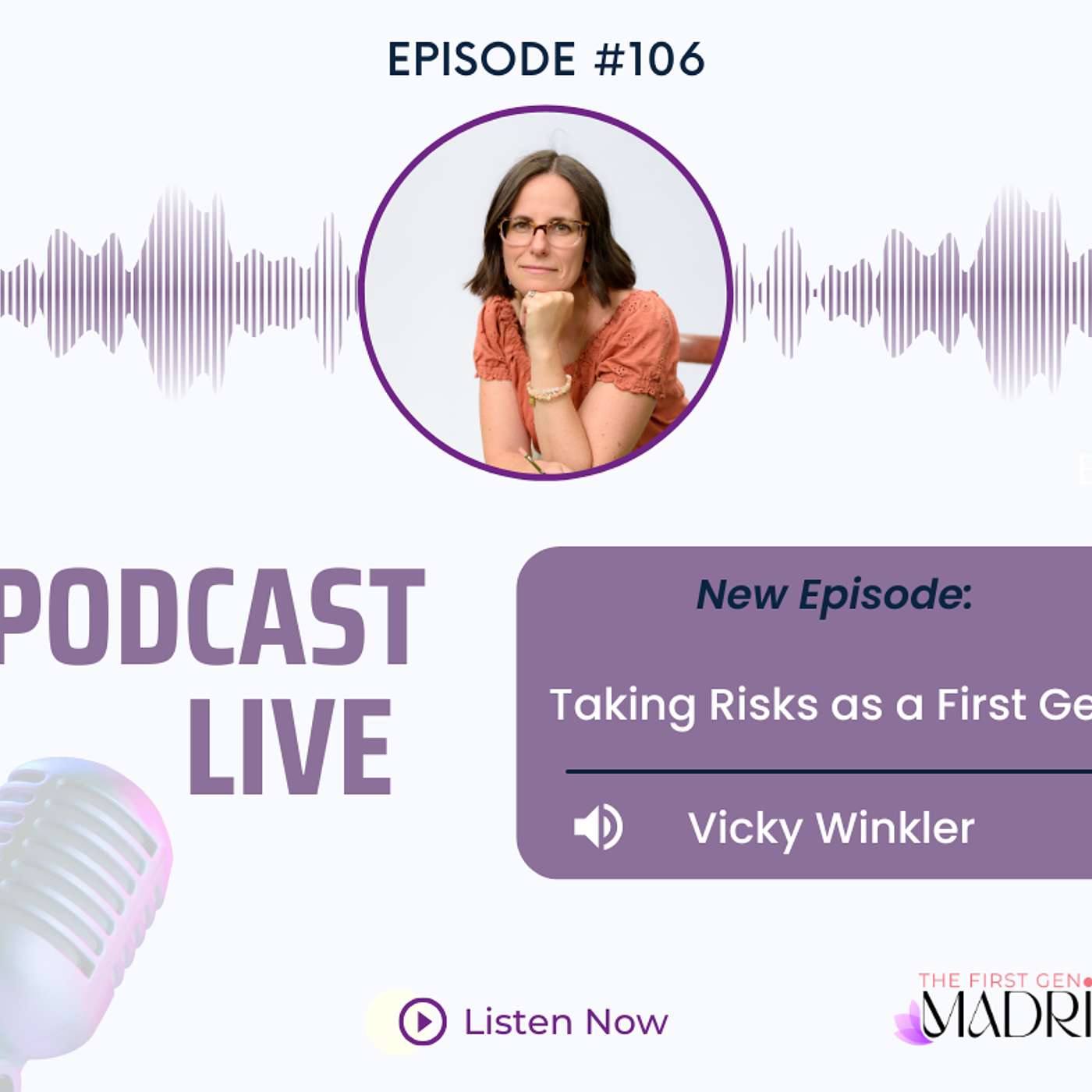 E-106 Taking Risks as a First Gen with Vicky Winkler