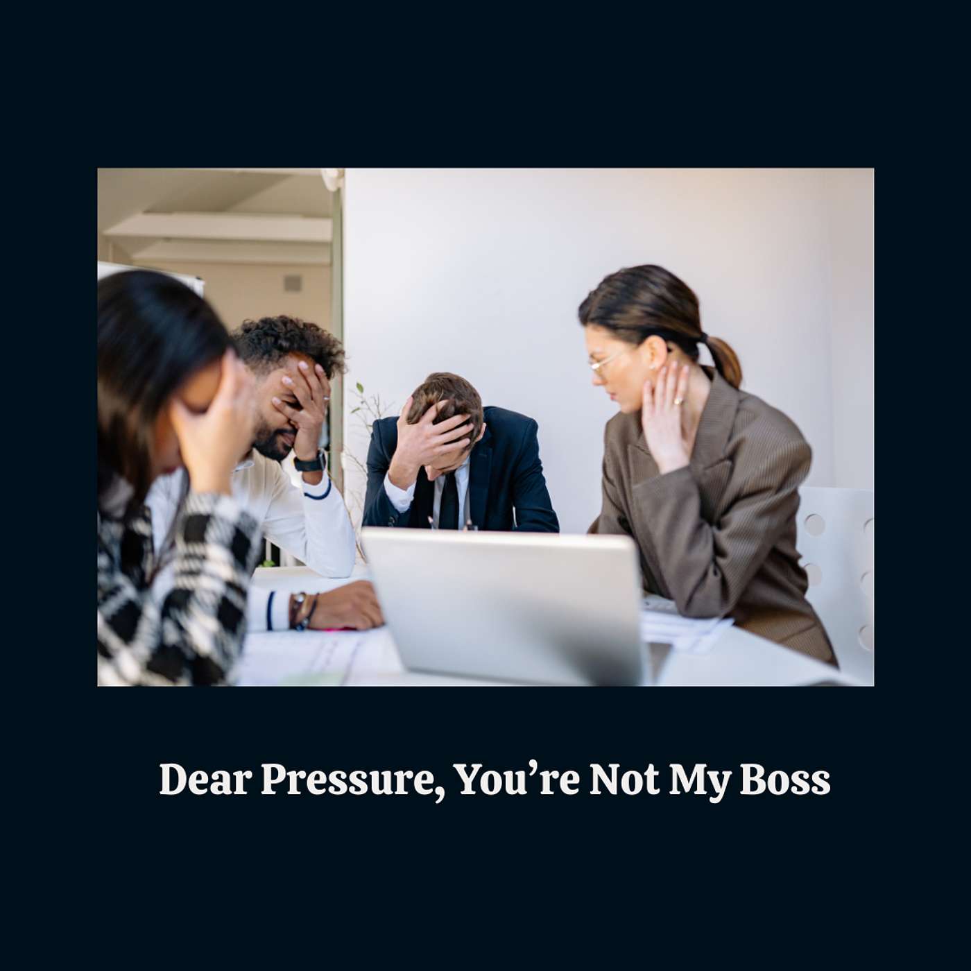 E182:  Dear Pressure, You’re Not My Boss