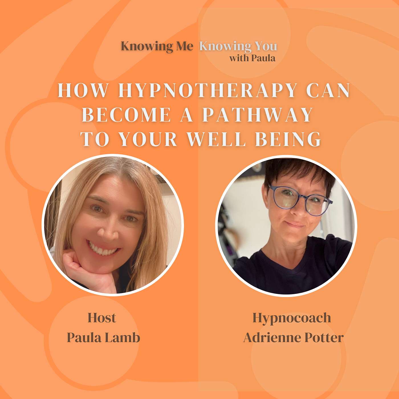 33. How Hypnotherapy Can Become a Pathway to Your Well-being w/Adrienne Potter, Hypnocoach