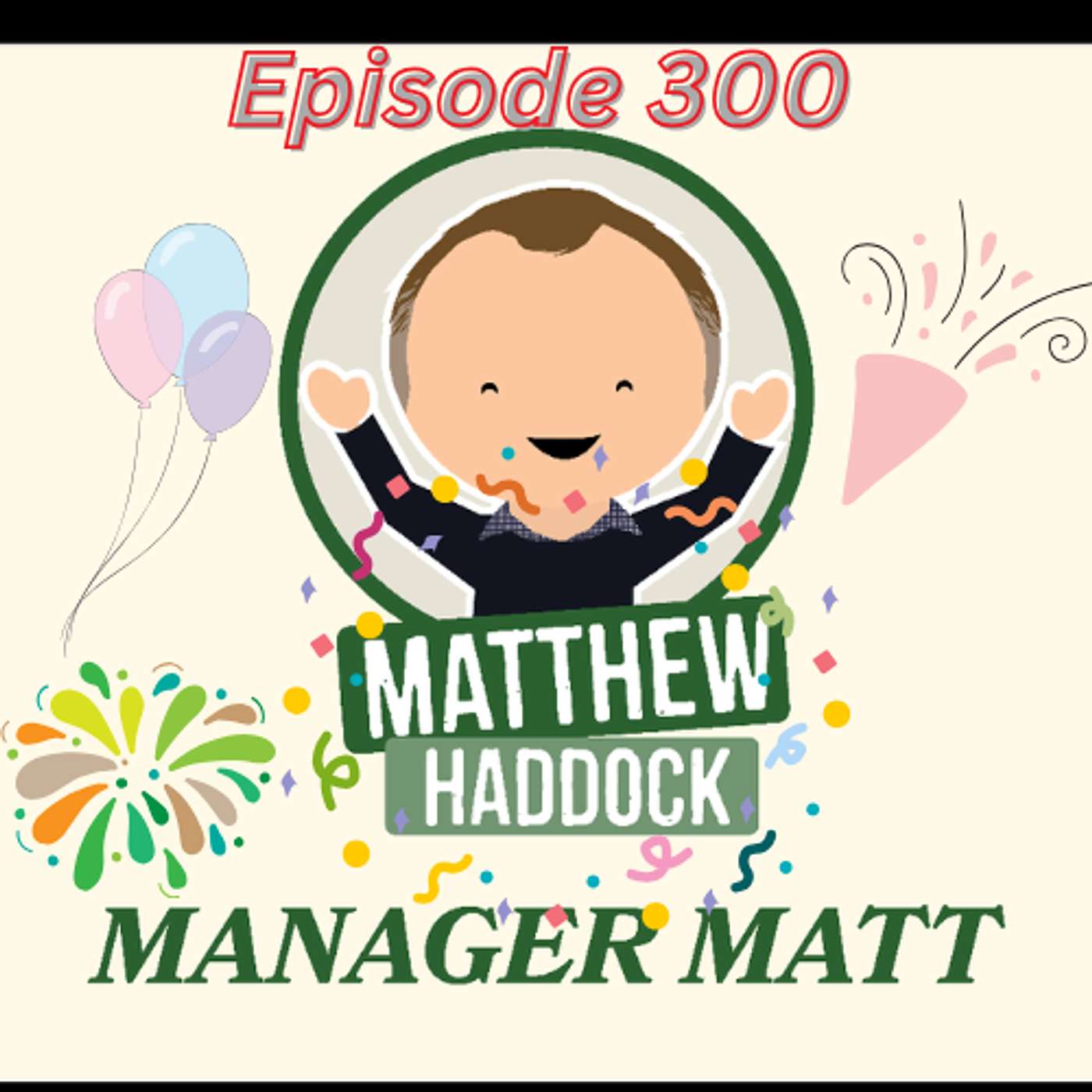 300 Episodes (Again)