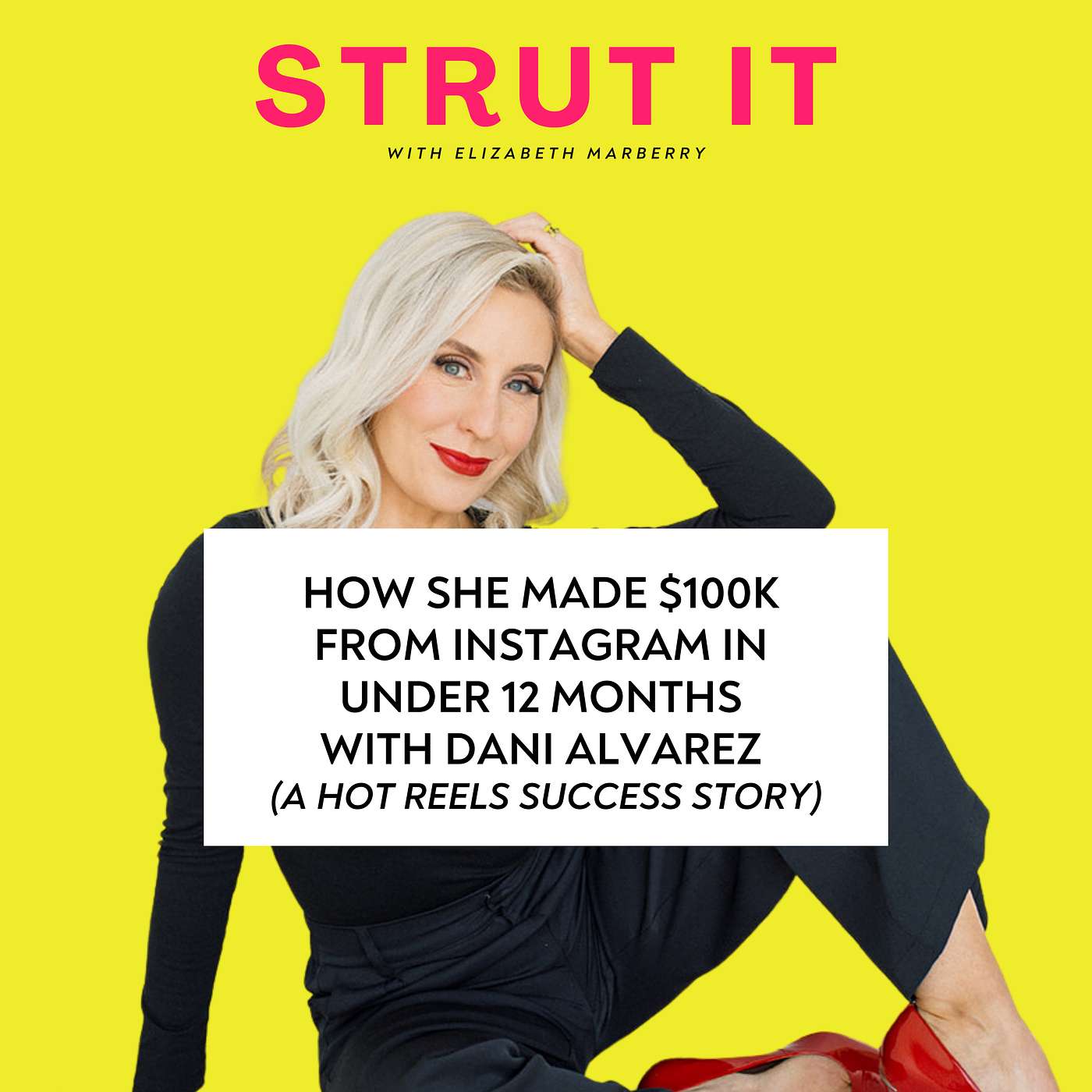 How She Made $100K from Instagram in Under 12 Months with Dani Alvarez (A Hot Reels Success Story)