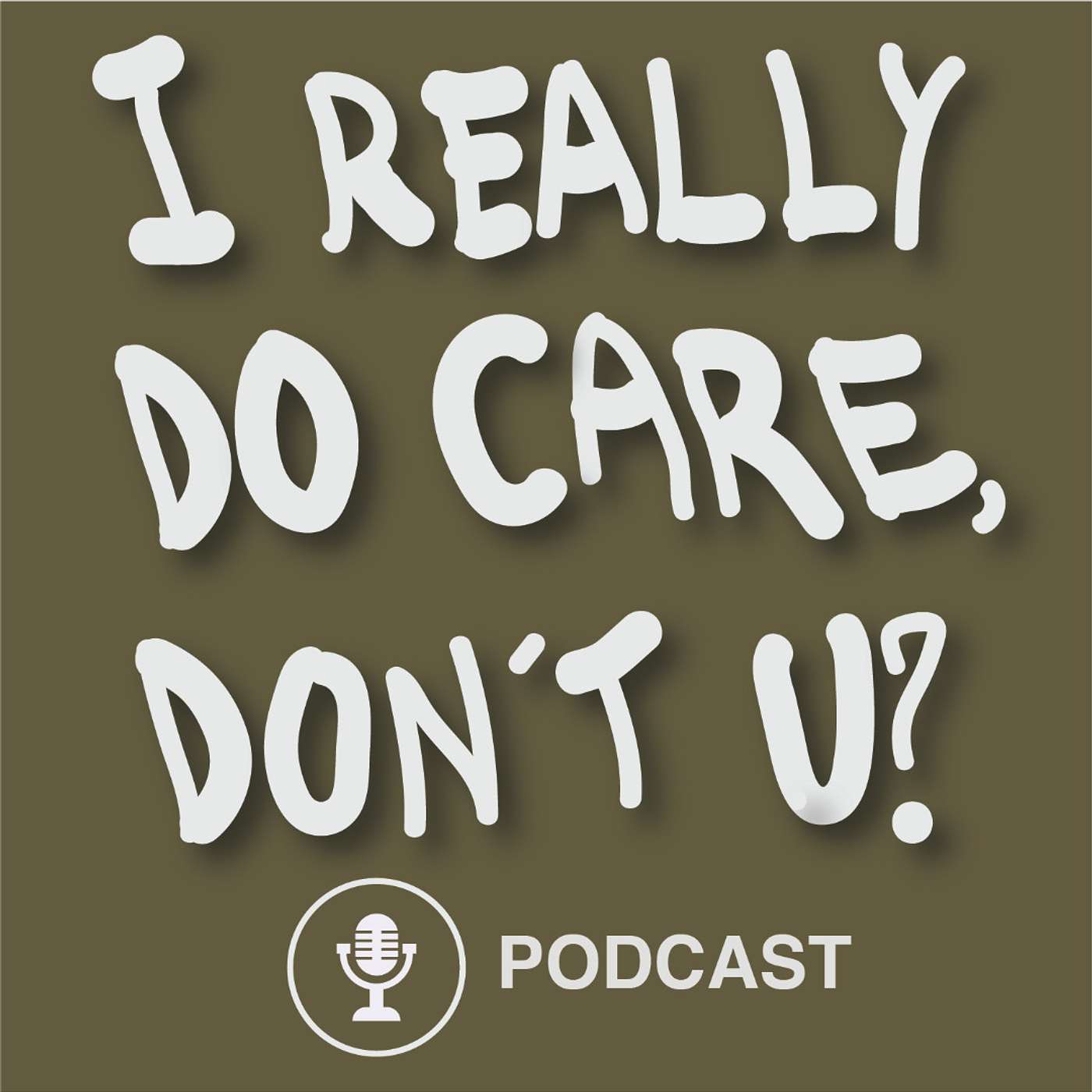 I really do care, don’t you? podcast artwork
