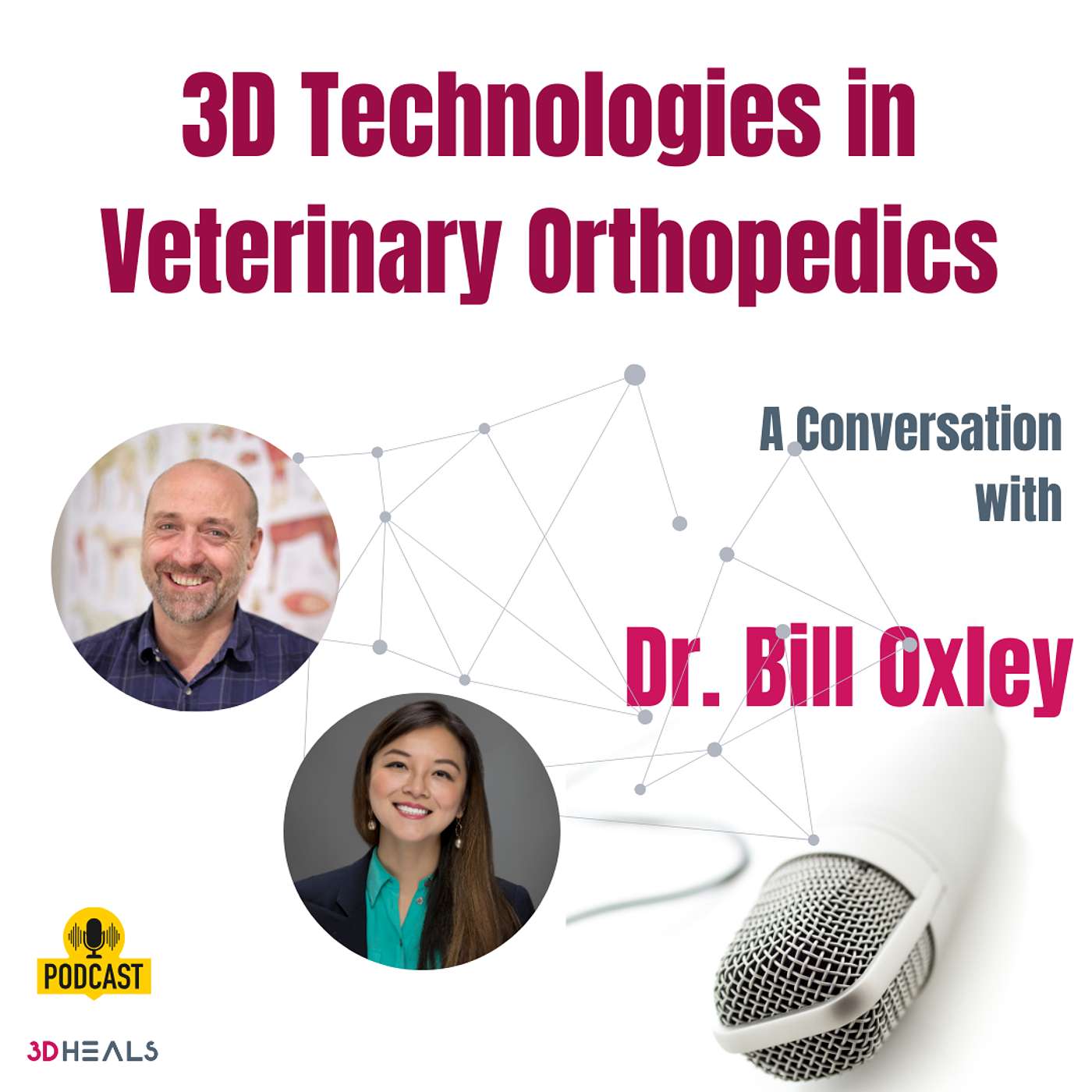 Episode #88 | Shaping Veterinary Medicine in 3D with Dr. Bill Oxley