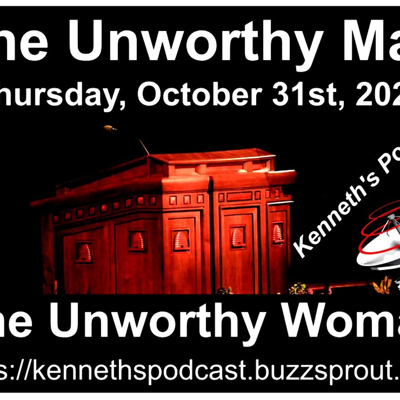THE UNWORTHY MAN AND THE UNWORTHY WOMAN #1 - 10/31/2024 (Pay Attention)