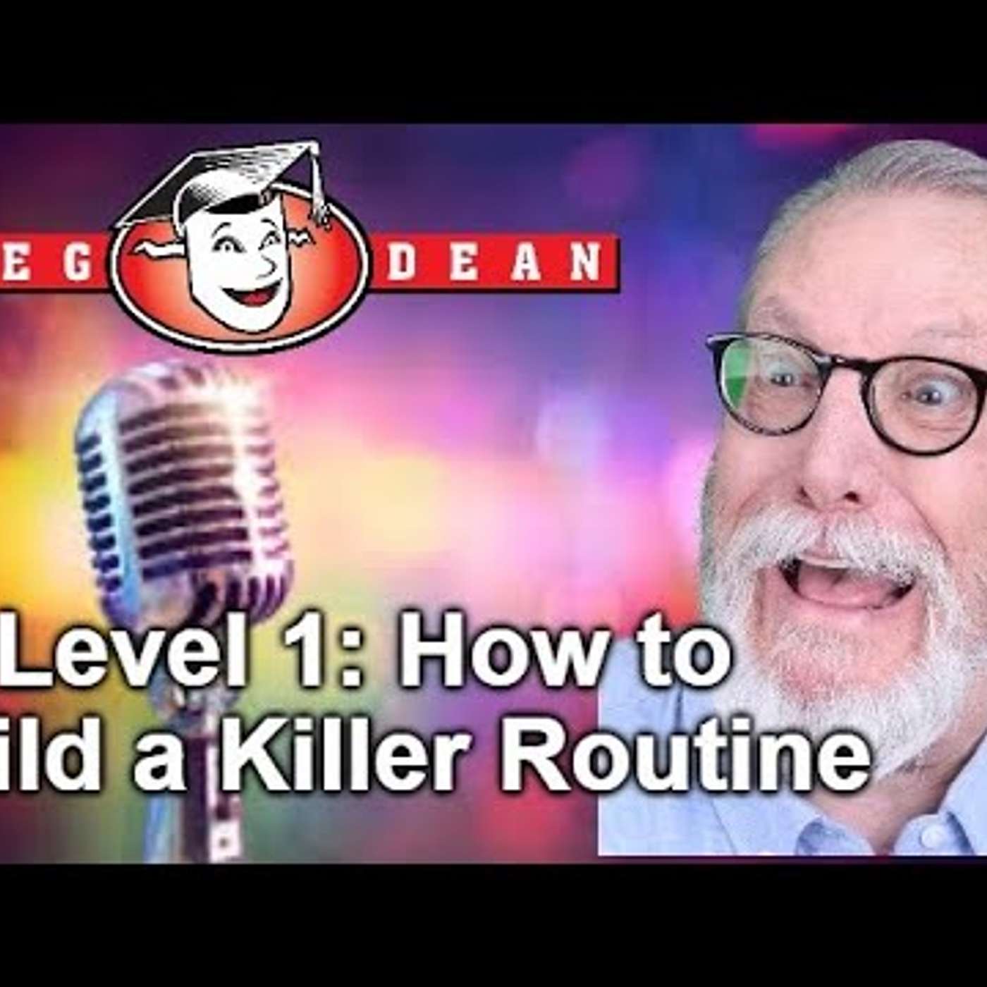 Stand-Up Comedy Building a Routine - Level 1 Beginner Class