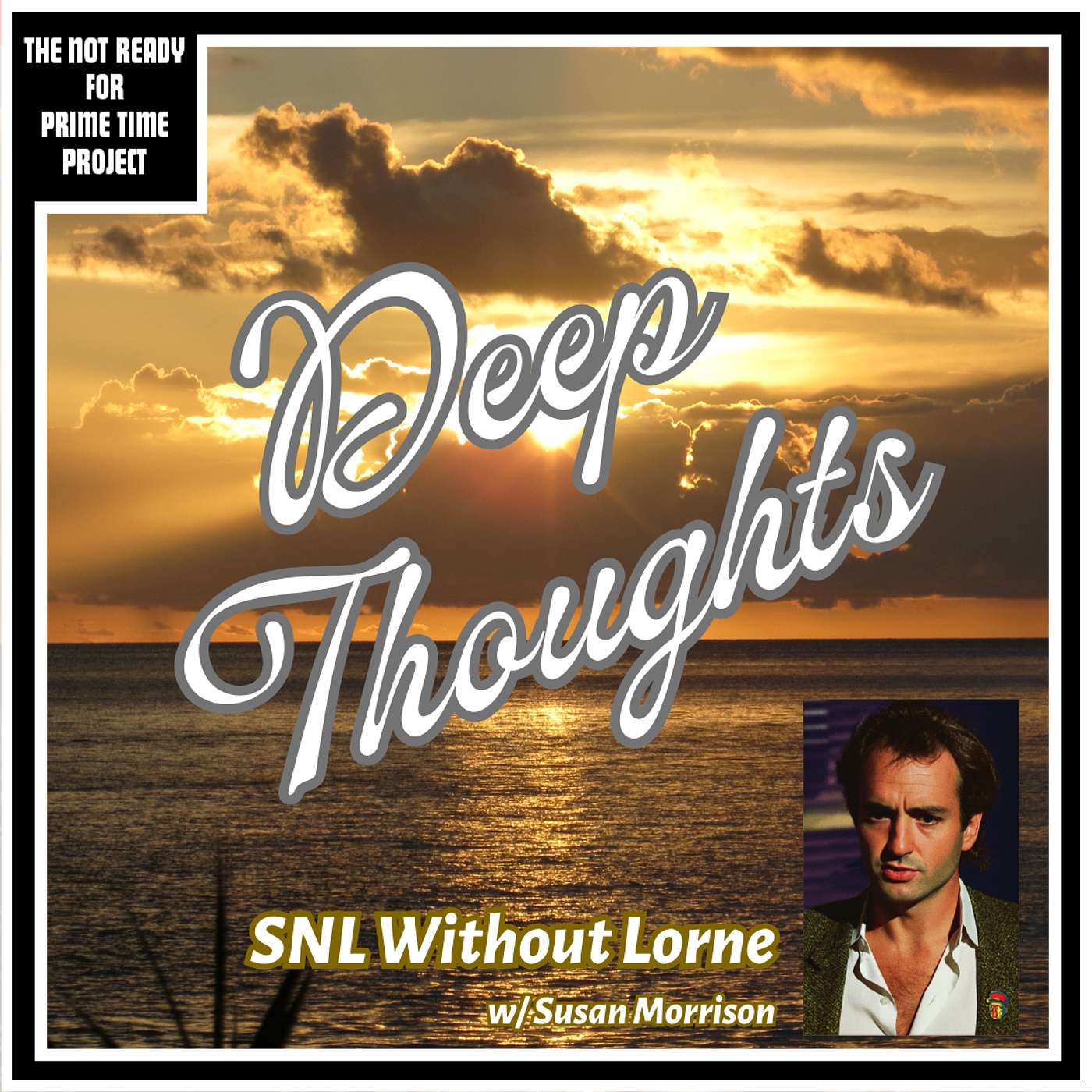 Deep Thoughts: SNL Without Lorne Michaels episode artwork