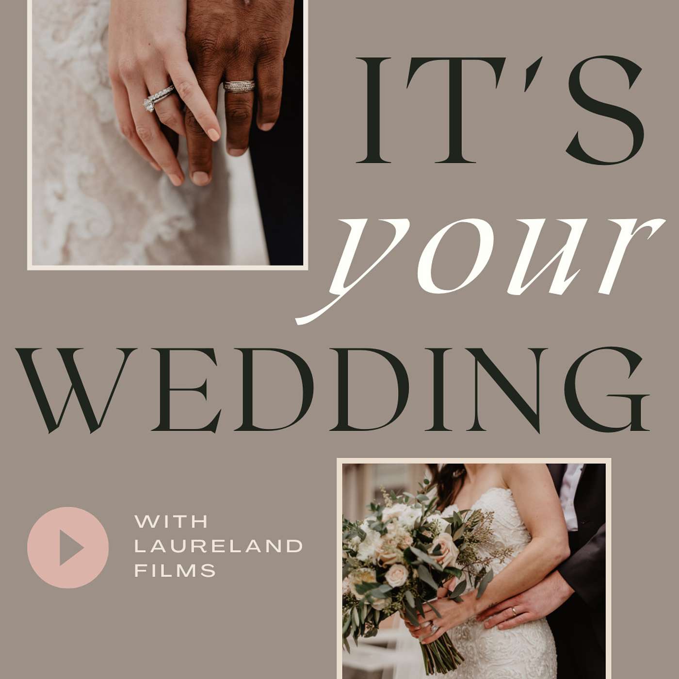 It's Your Wedding Podcast! with Laureland Films