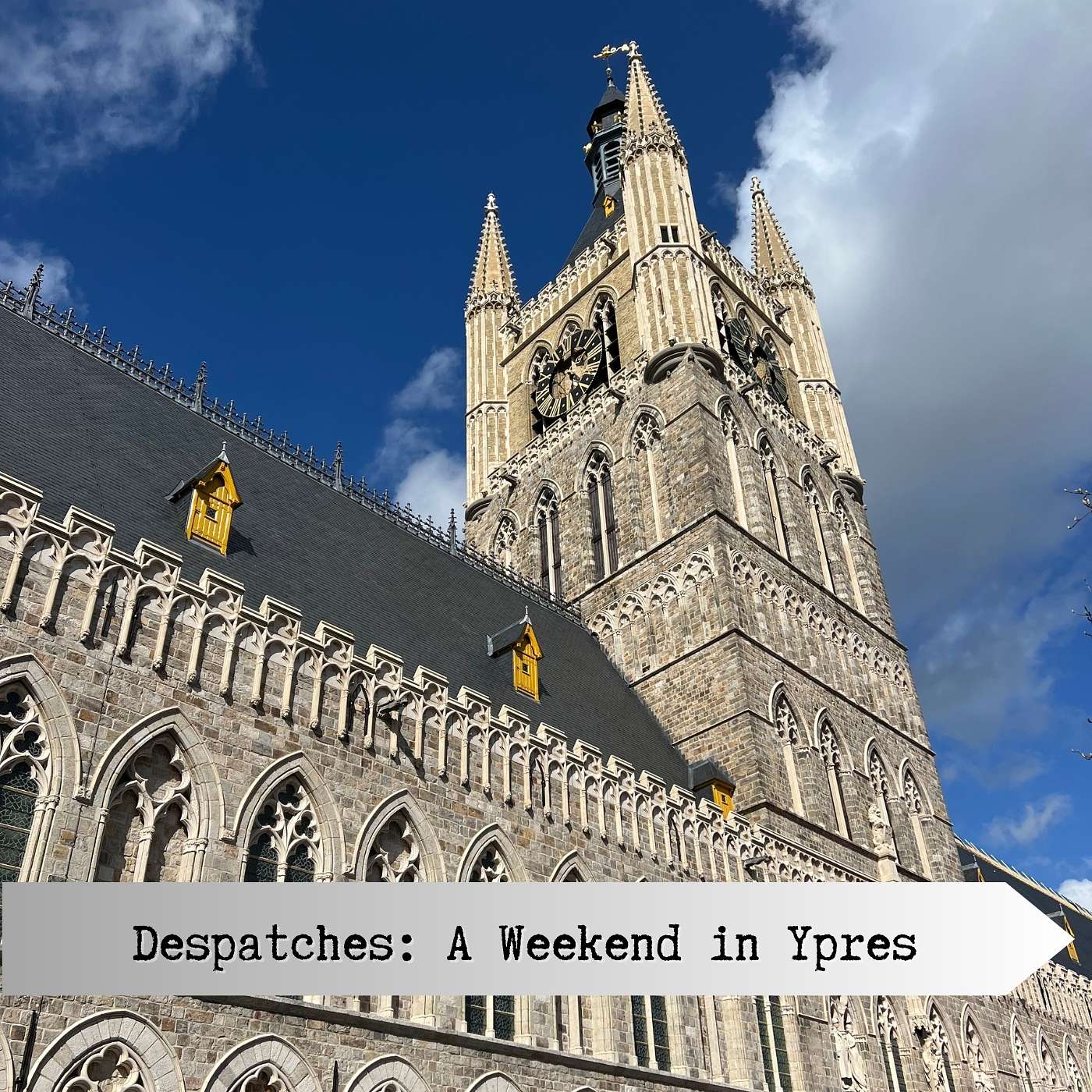 Despatches: A Weekend in Ypres