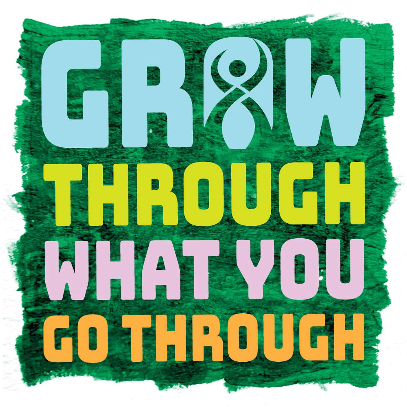 Grow Through What You Go Through's Podcast