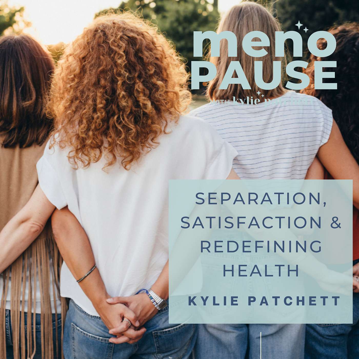 Separation, Satisfaction and Redefining Health with Kylie Patchett