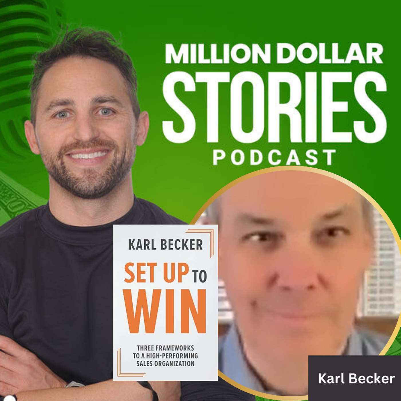 #183 - Karl Becker (Set Up to Win: Three Frameworks to a High Performing Sales Organization)