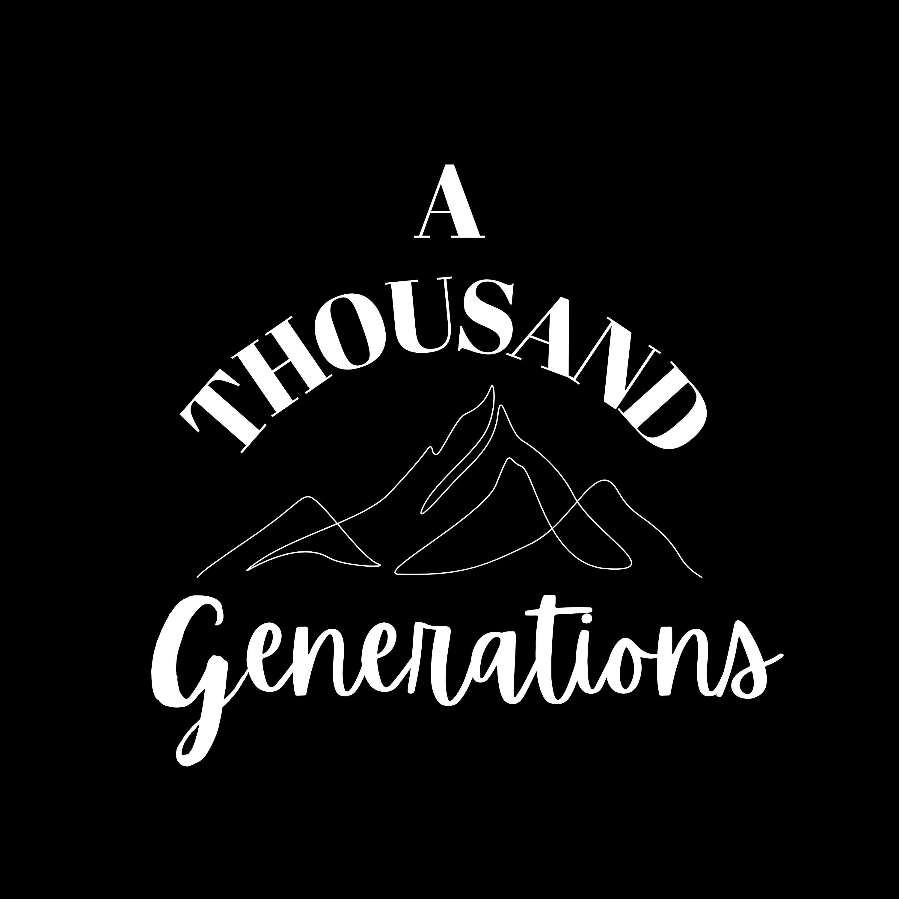 A THOUSAND GENERATIONS
