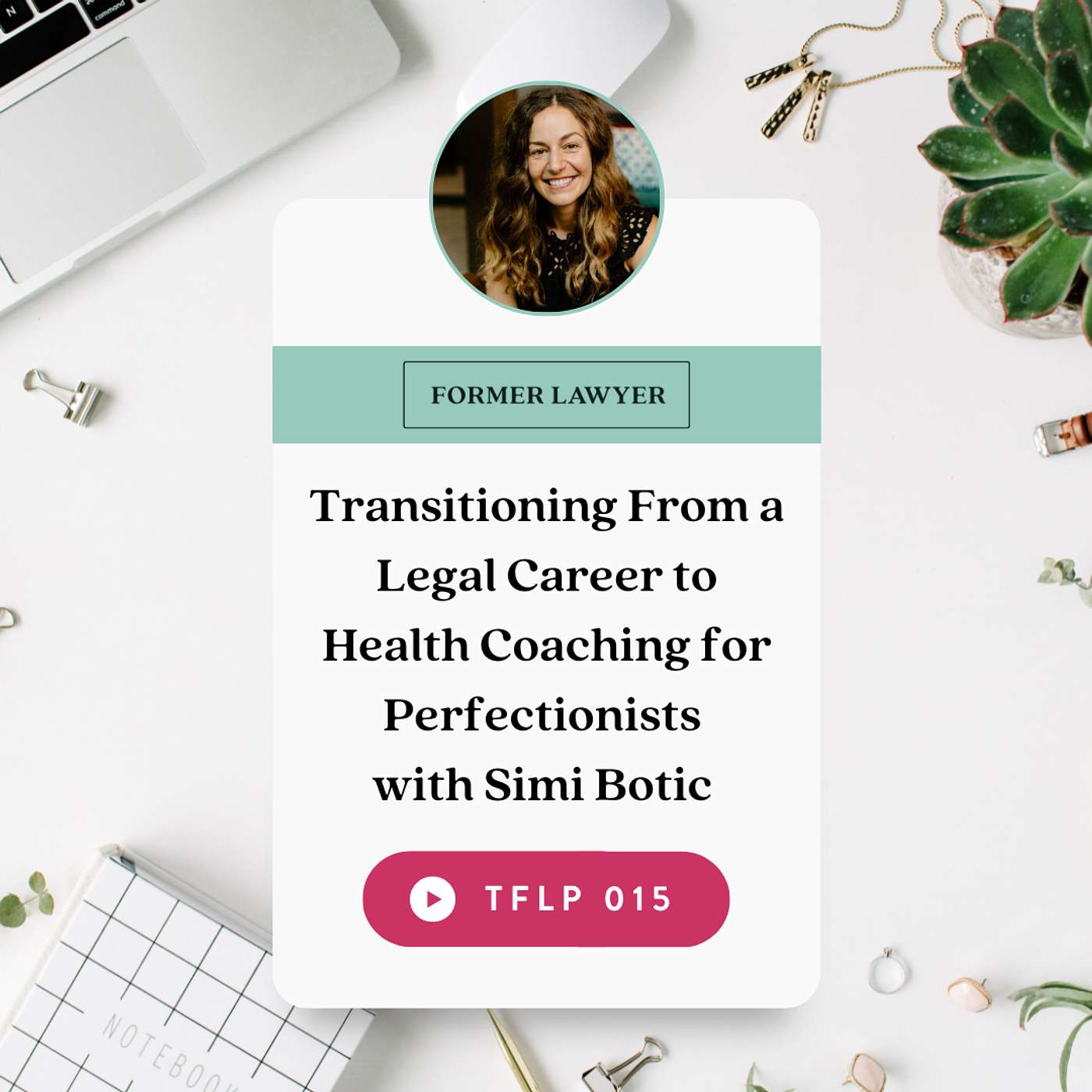 Transitioning From A Legal Career to Health Coaching For Perfectionists With Simi Botic