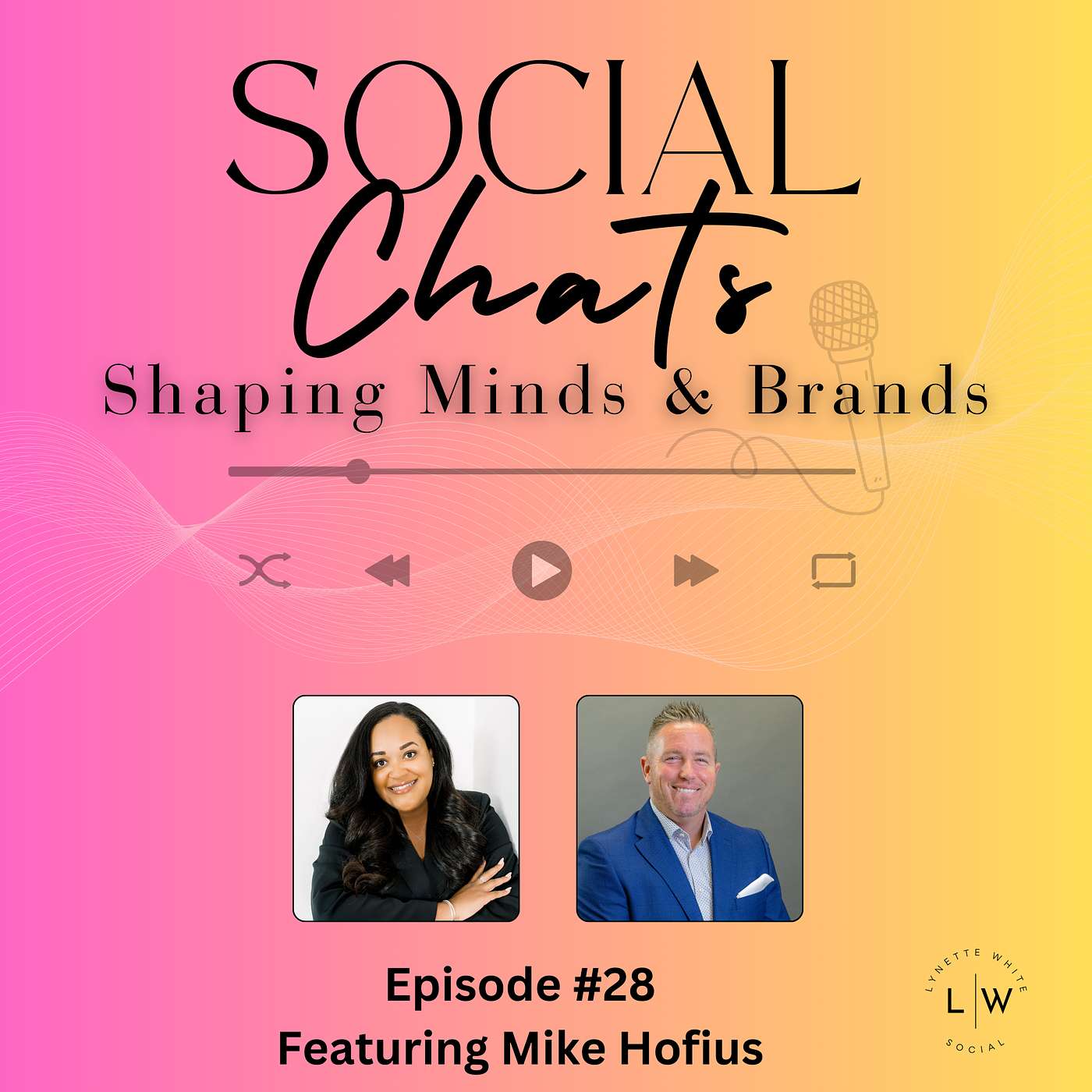 Social Chats: Shaping Minds & Brands Ep #28 with Mike Hofius