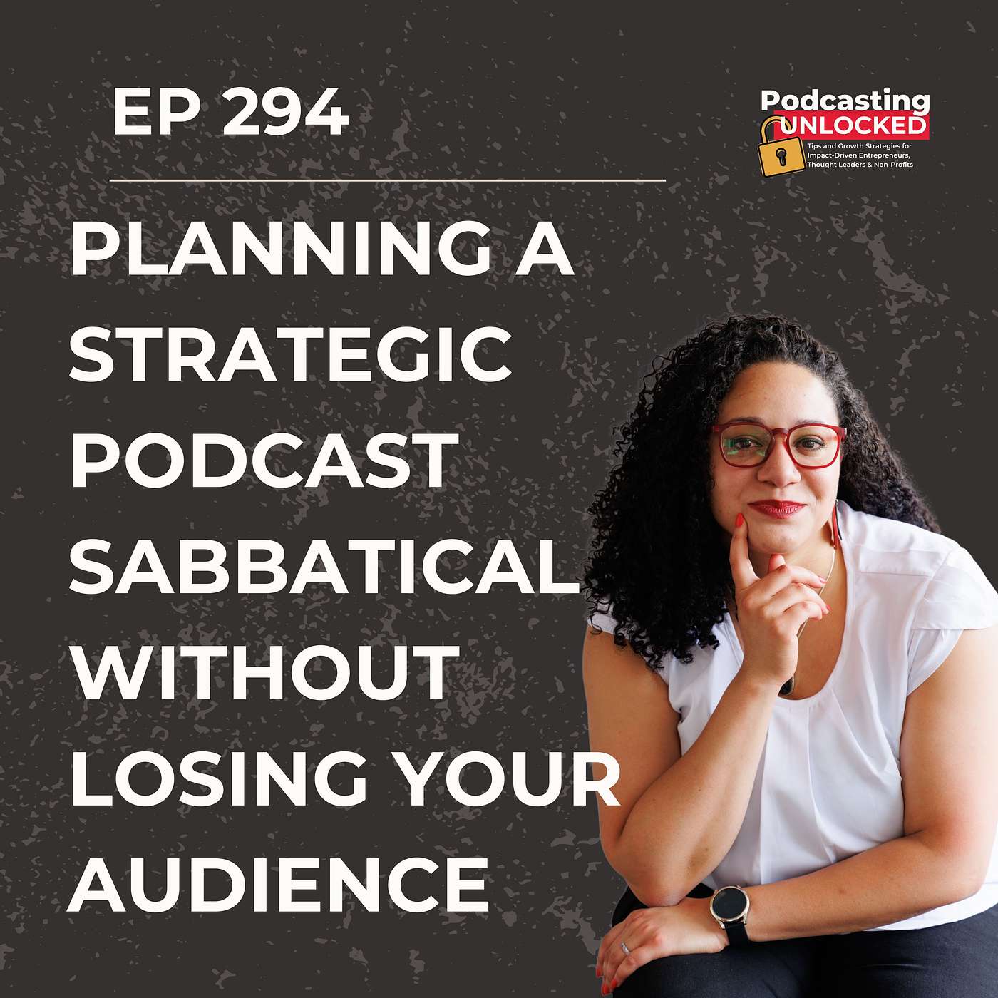 Planning a Strategic Podcast Sabbatical Without Losing Your Audience episode artwork