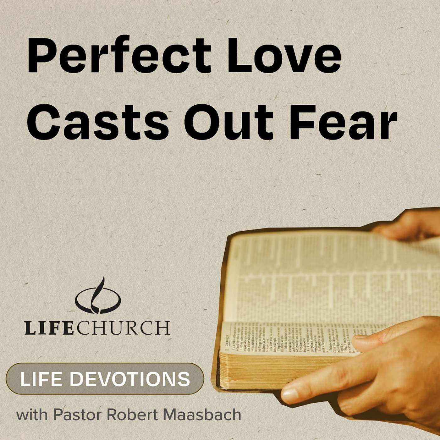 Perfect Love Casts Out Fear - 16.8.24