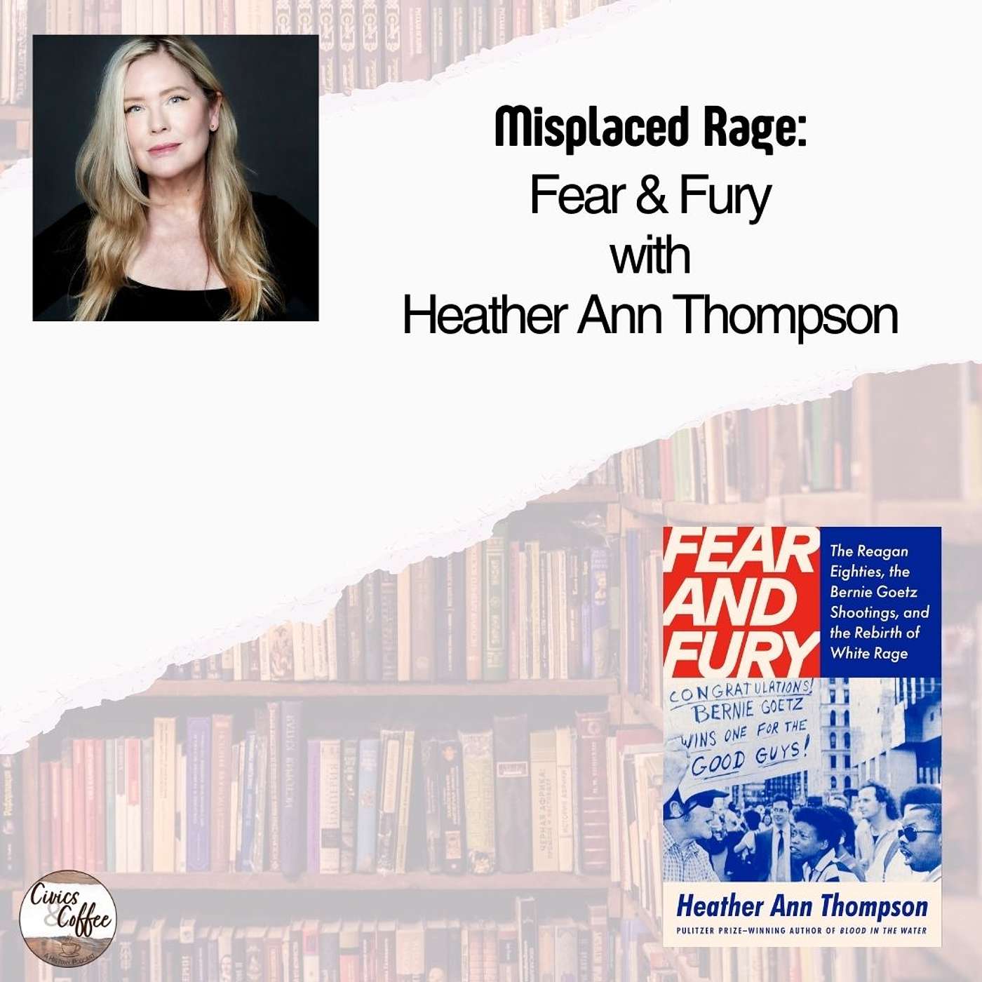 Misplaced Rage: Fear and Fury with Heather Ann Thompson