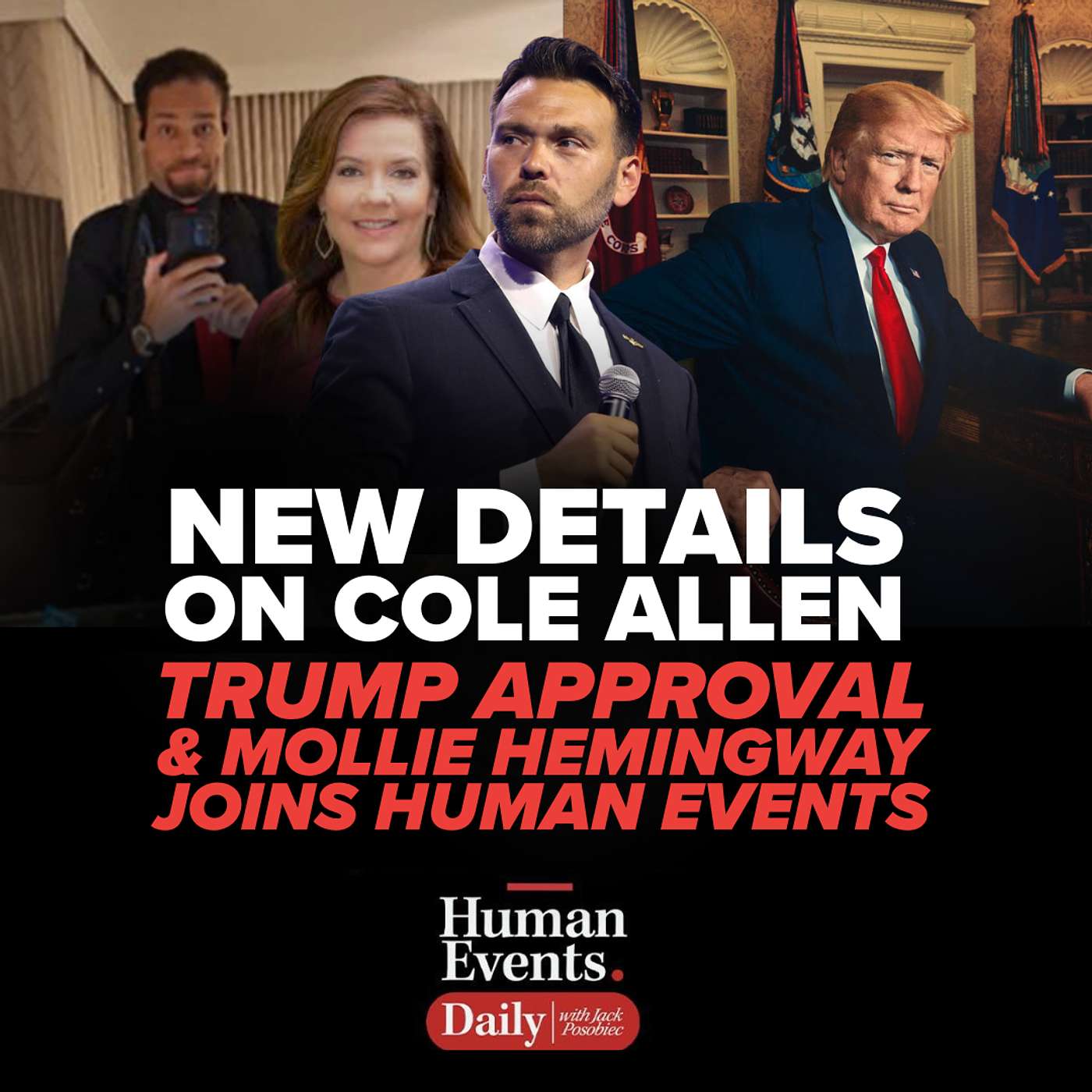 NEW DETAILS ON COLE ALLEN, TRUMP APPROVAL, & MOLLIE HEMINGWAY JOINS HUMAN EVENTS